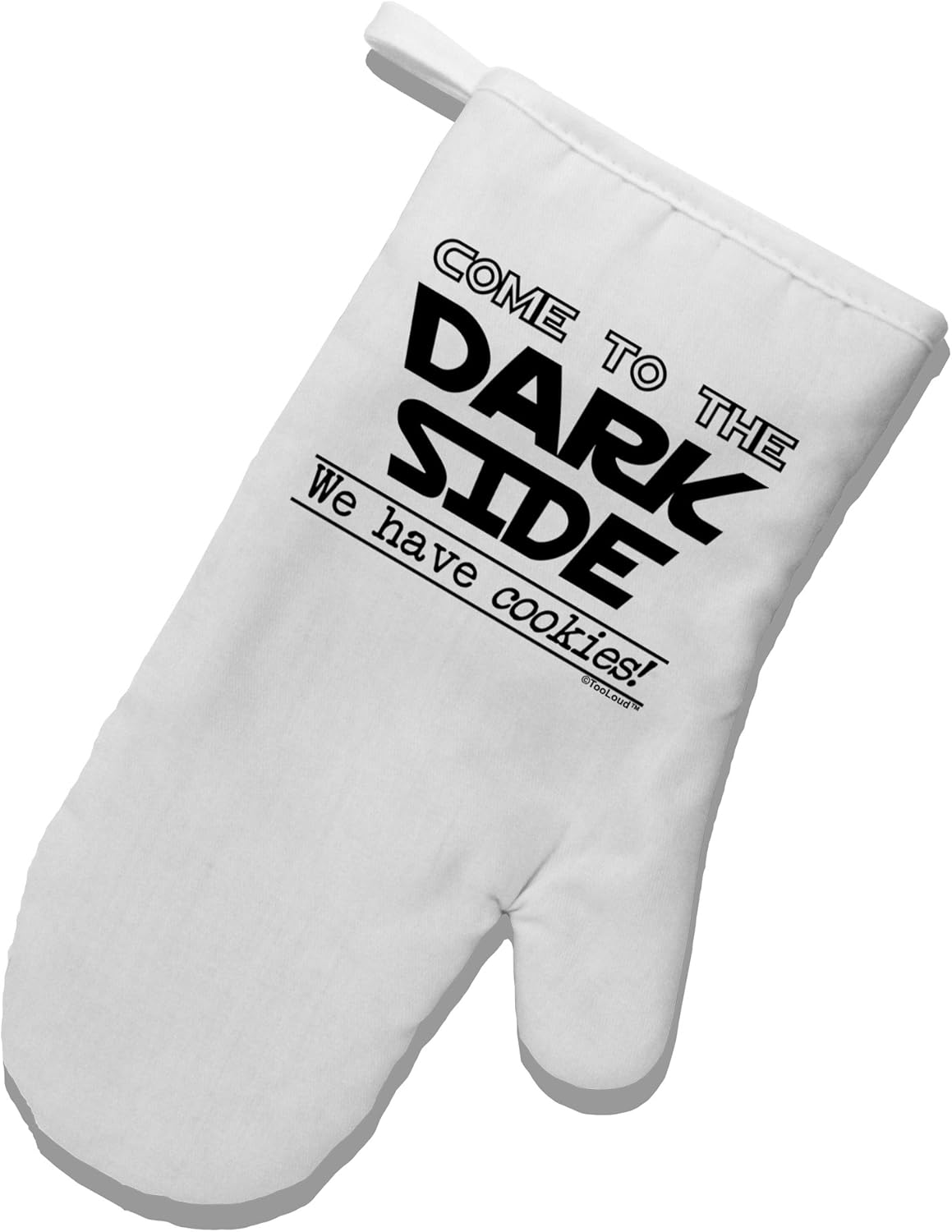 TooLoud Come to The Dark Side - Cookies White Printed Fabric Oven Mitt