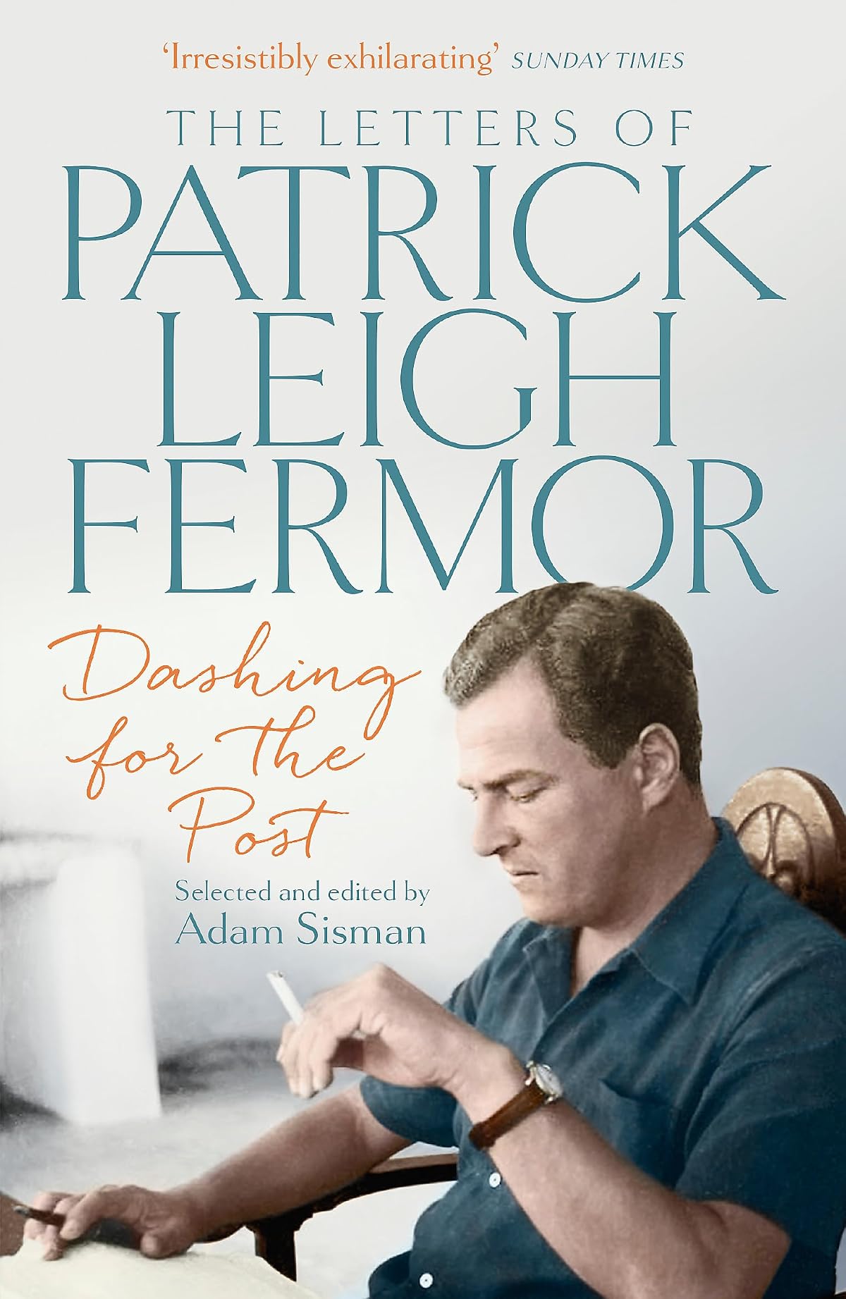 DASHING FOR THE POST: THE LETTERS OF PATRICK LEIGH FERMOR