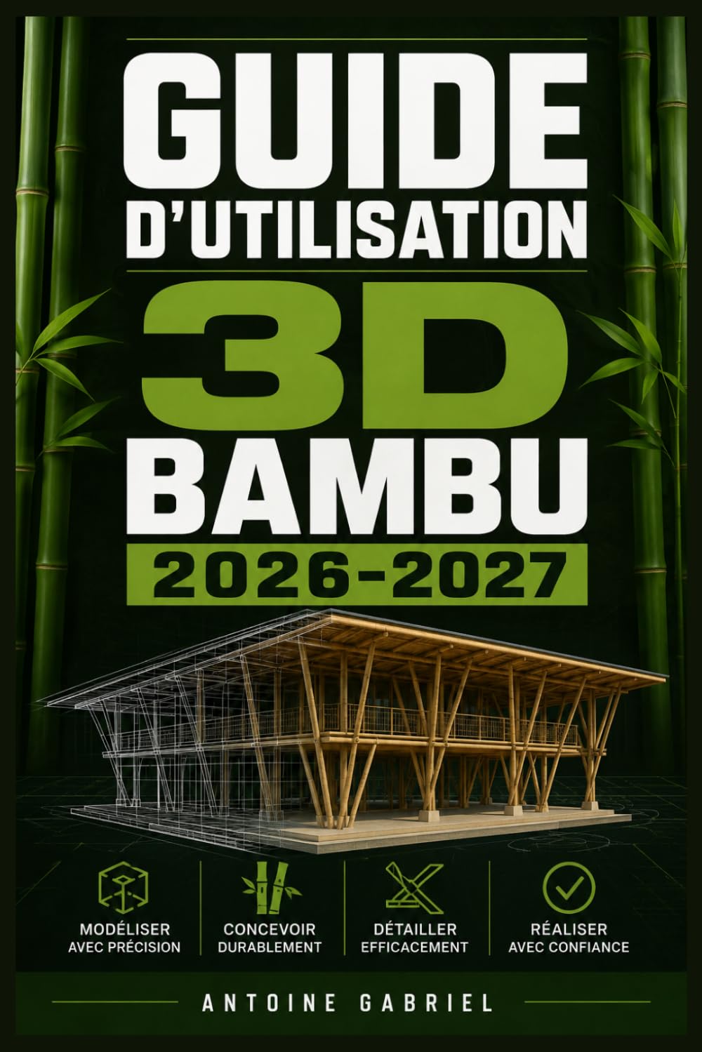 GUIDE D'UTILISATION 3D BAMBU 2026-2027: Une méthode axée sur la performance pour améliorer le flux de travail et la production