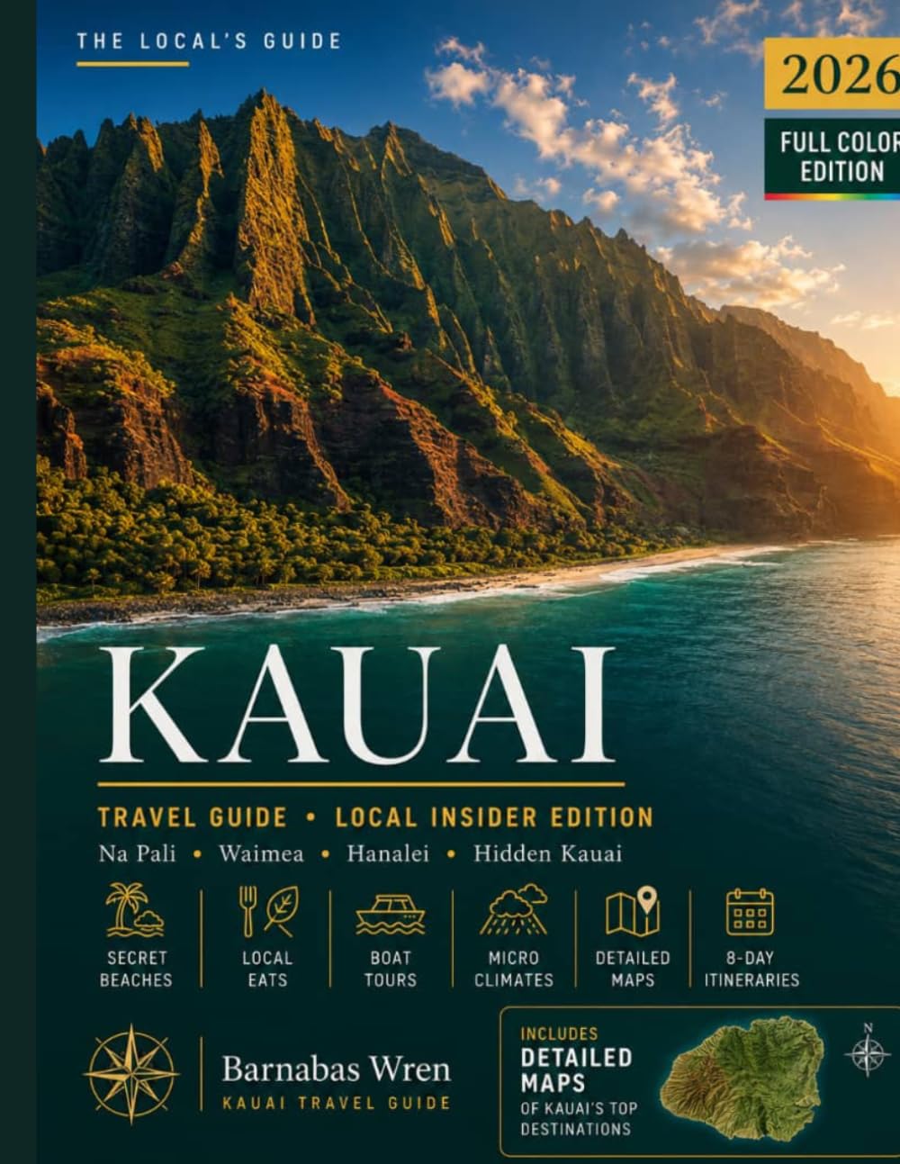 Kauai Travel Guide 2026: Explore the Garden Isle - Na Pali Coast, Waimea Canyon, Hanalei, With Curated Itineraries for Every Type of Traveler