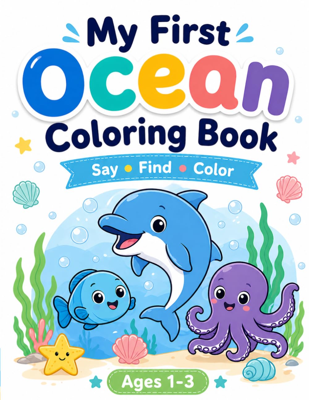 My First Ocean Coloring Book: A Simple Ocean Activity Book for Toddlers Ages 1-3