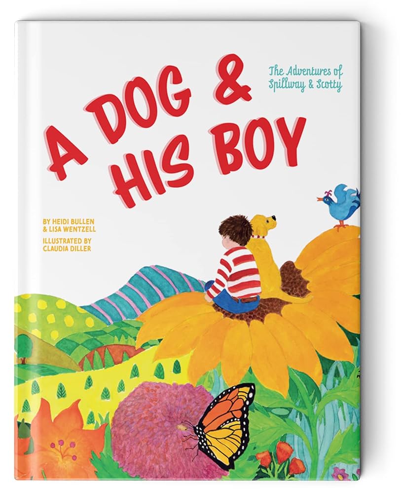 A Dog and His Boy: The Adventures of Spillway & Scotty