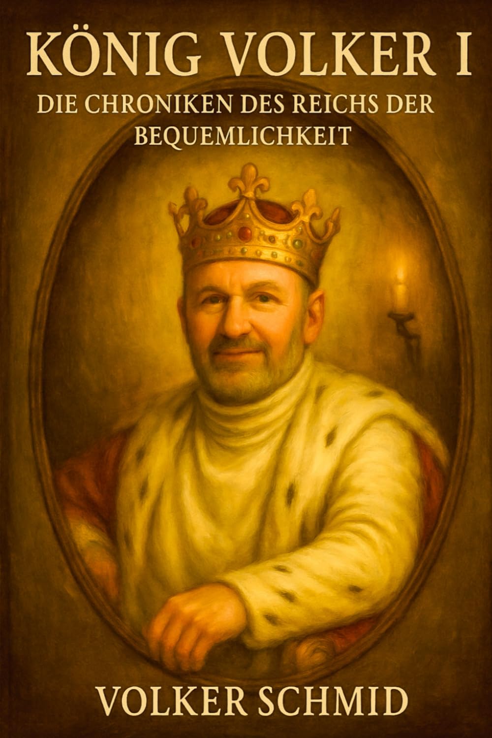 König Volker I. – Die Chroniken des Reichs der Bequemlichkeit