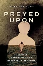 Preyed Upon: Multiple Generations of Parental Alienation