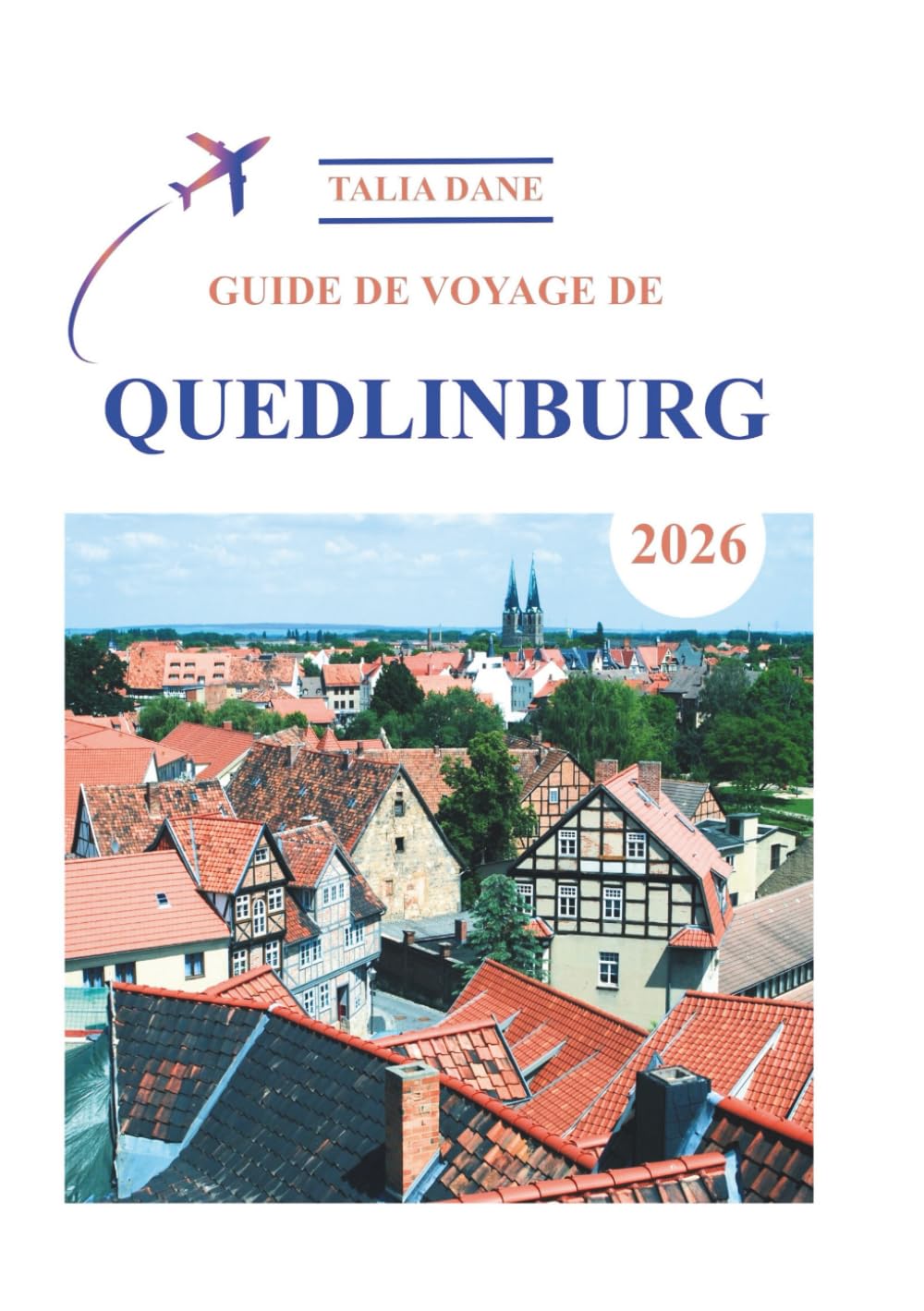 Guide De Voyage De Quedlinburg 2026: Conseils D'initiés, Nourriture, Culture