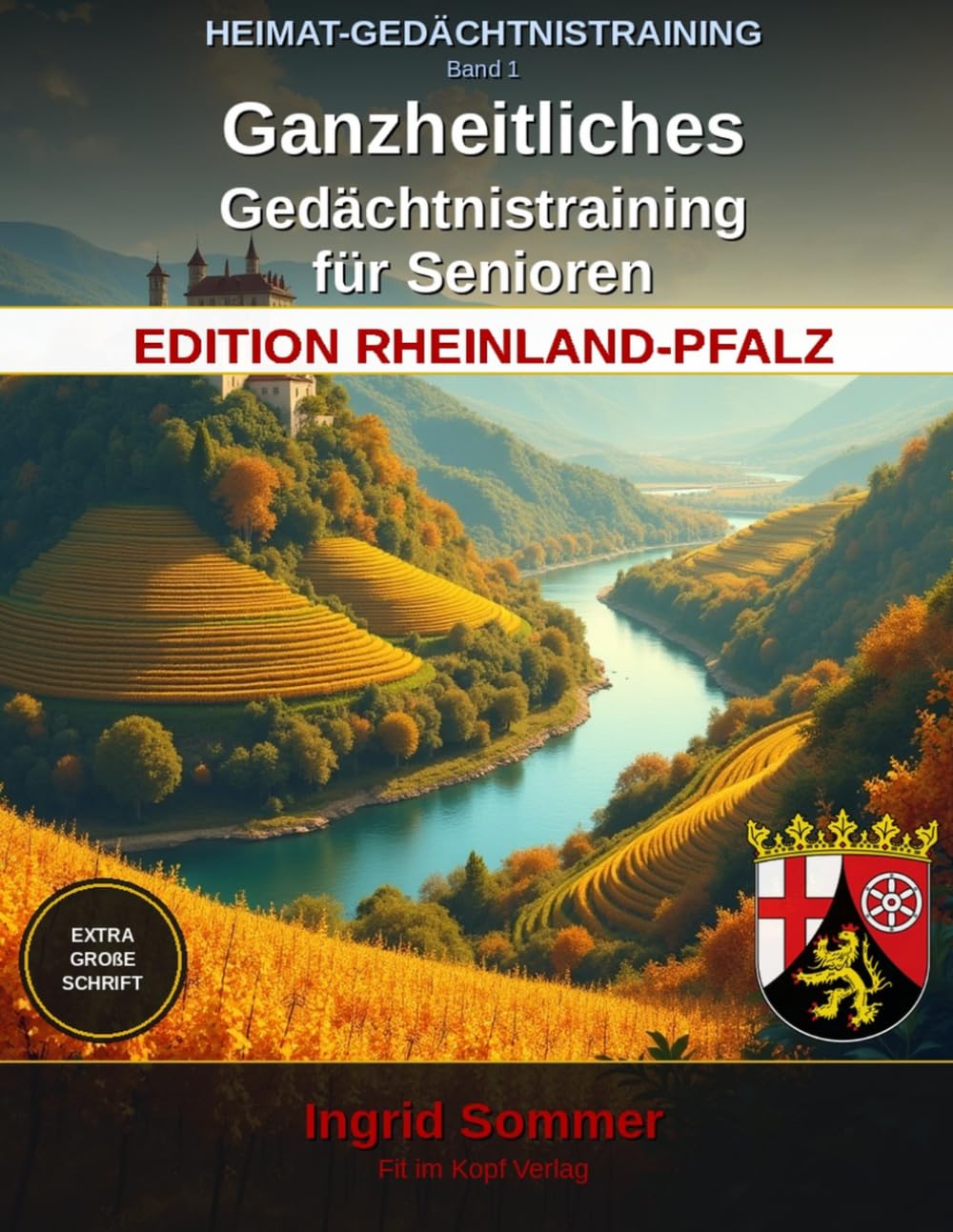 HEIMAT-GEDÄCHTNISTRAINING – Edition Rheinland-Pfalz, Band 1: Ganzheitliches Gedächtnistraining für Senioren – Extra große Schrift, Lösungen auf der nächsten Seite