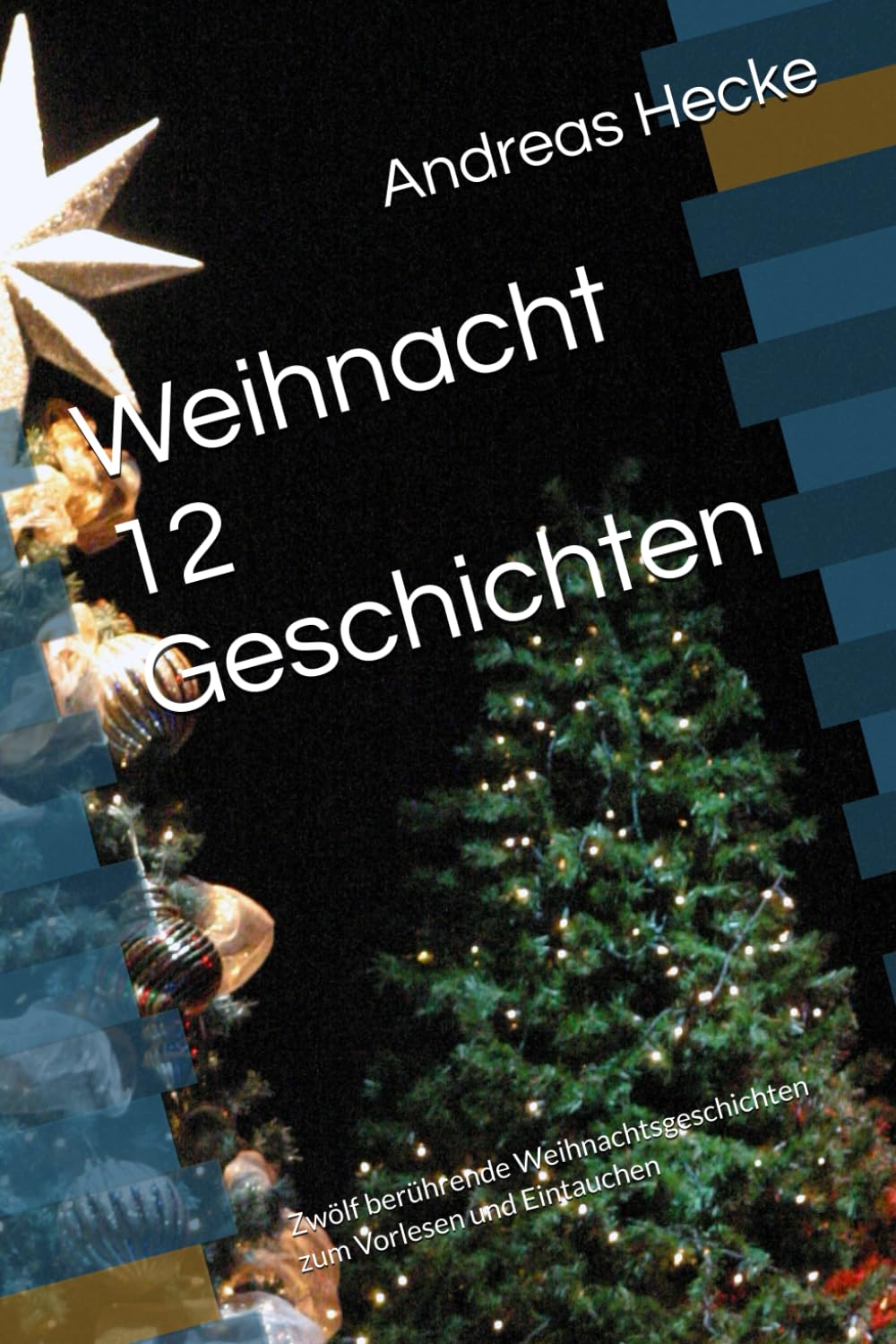 Weihnacht 12 Geschichten: Zwölf berührende Weihnachtsgeschichten zum Vorlesen und Eintauchen