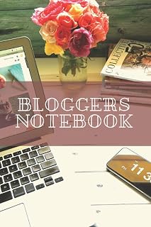 Bloggers Notebook: Blog Planning Notebook - Manage Your Blogging Goals - Post Organizer to Keep Track of Ideas/Outline, Hashtags/Keywords, Success rate and Much More (120 Pages 6 x 9 in)