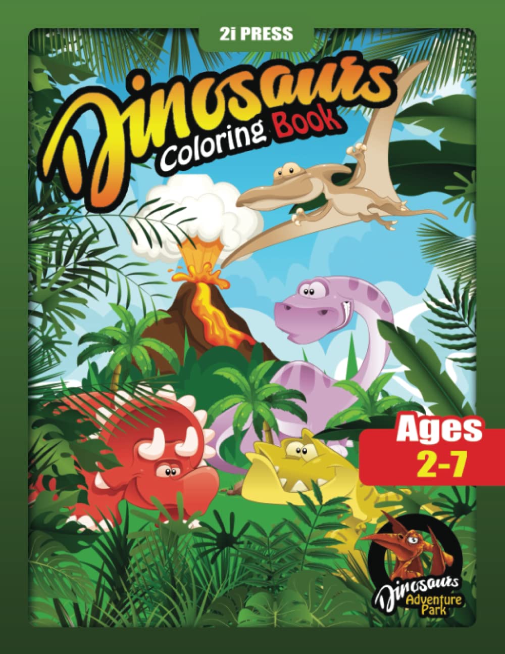 Amazing Dinosaur Coloring Book for Kids, Adventure Park, Ages 2-7