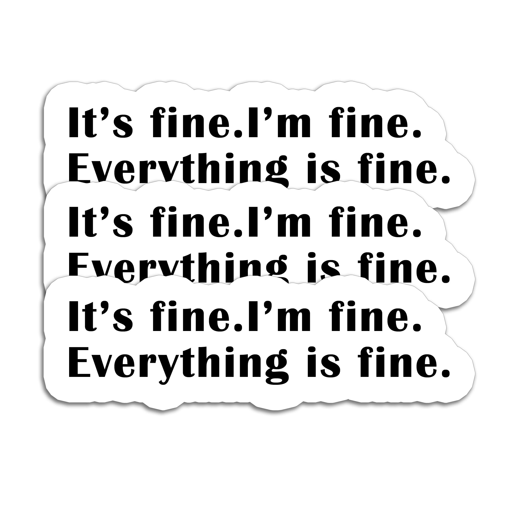 (3Pcs) It’s Fine I’m Fine Everything Is Fine Stickers, Funny Sarcastic Quote, Inspirational Mental Awareness Vinyl Decals, Motivational Waterproof
