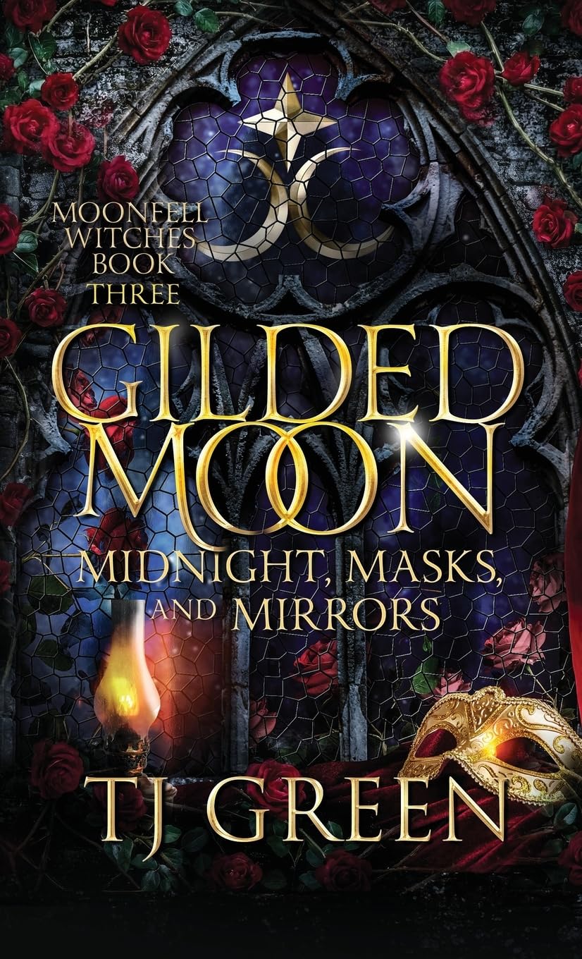 Gilded Moon: Midnight, Masks, and Mirrors: A Dual-Timeline Witch Fantasy: Paranormal Dual Timeline Witch Mysteries: 3 (Moonfell Witches)