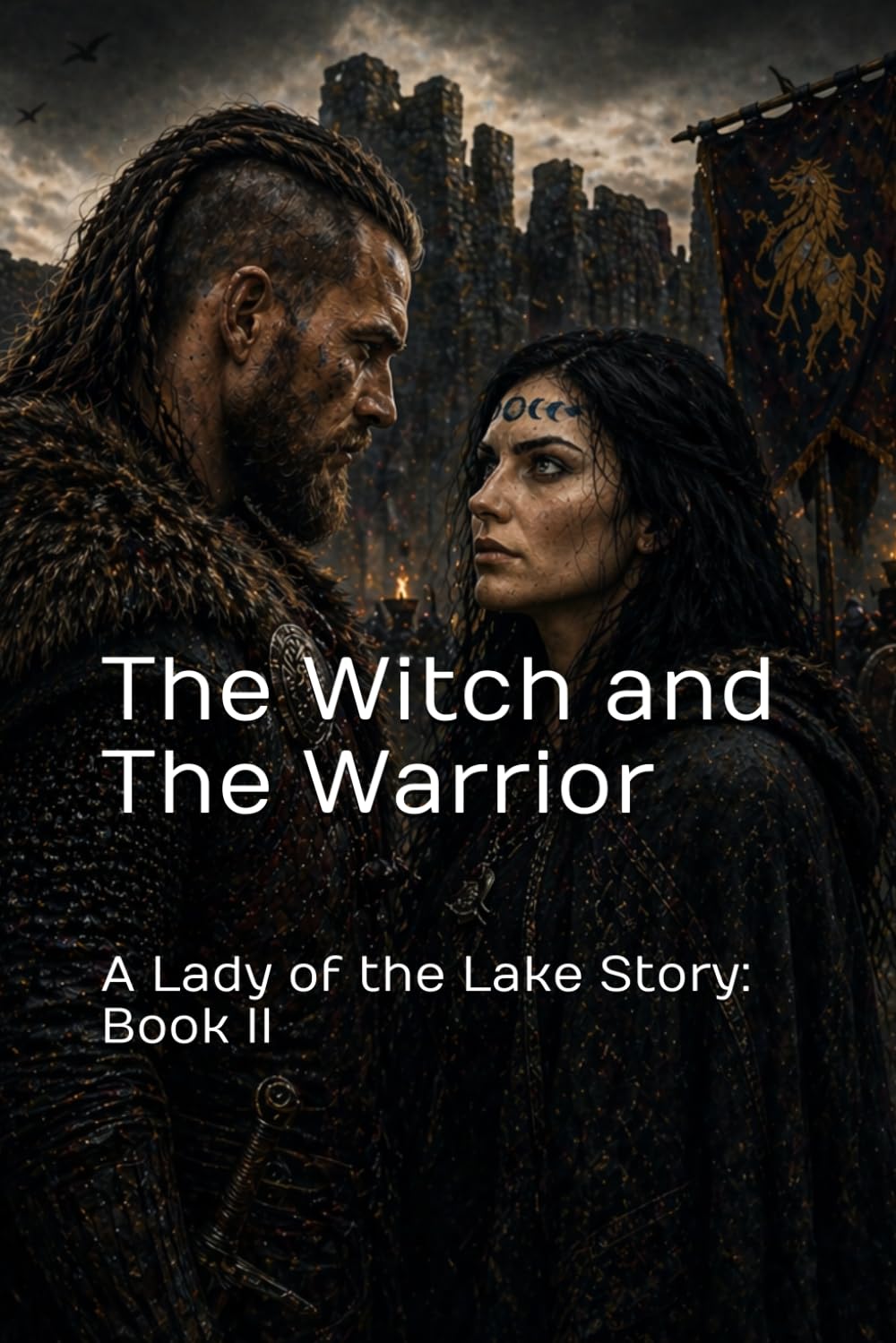 The Witch and The Warrior: A Lady of the Lake Book