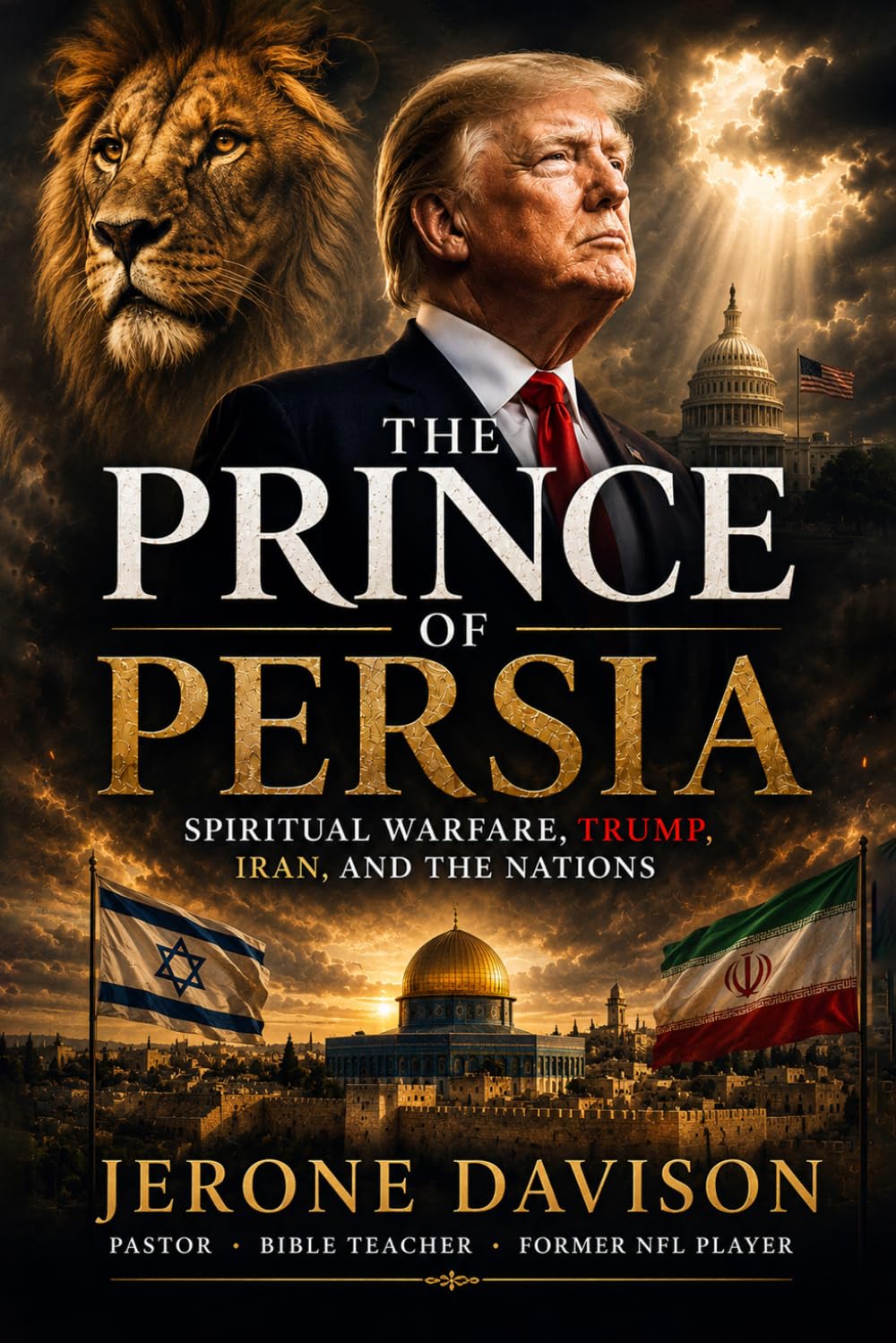 PRINCE OF PERSIA: Spiritual Warfare, Trump, Iran, and the Nations