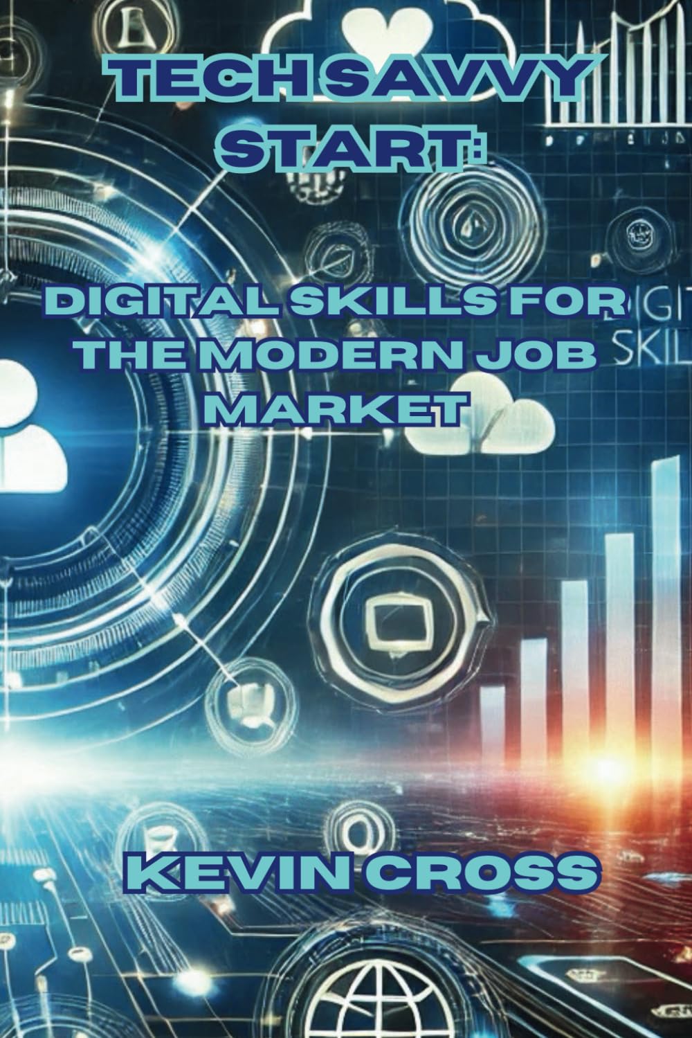 Tech Savvy Start: Digital Skills for the Modern Job Market