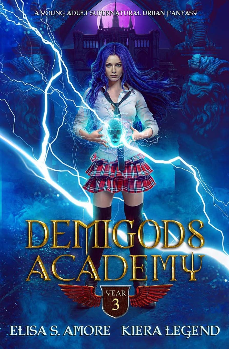 Demigods Academy - Year Three (Young Adult Supernatural Urban Fantasy): 3 (Demigods Academy series)