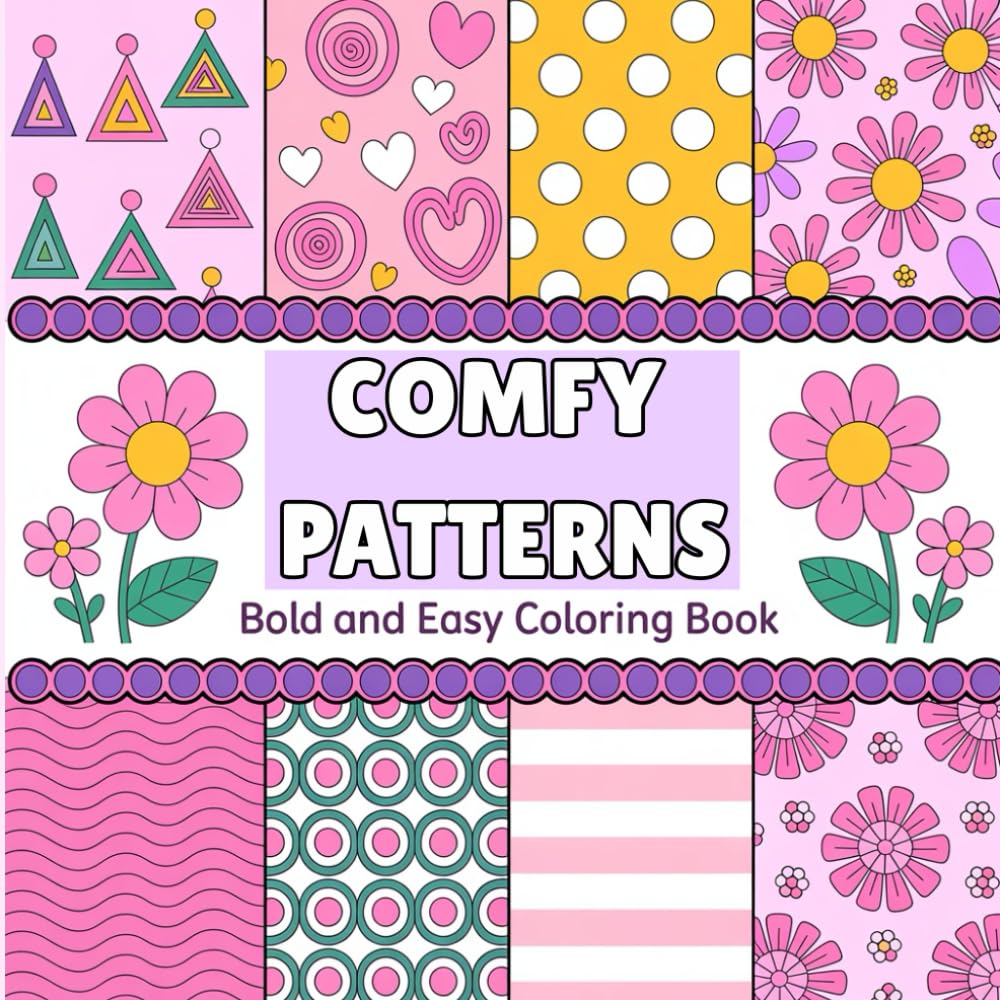 Comfy Patterns: Bold & Easy Coloring Book For Adults and Kids: Simple and Big Designs for Relaxation and Mindful Coloring