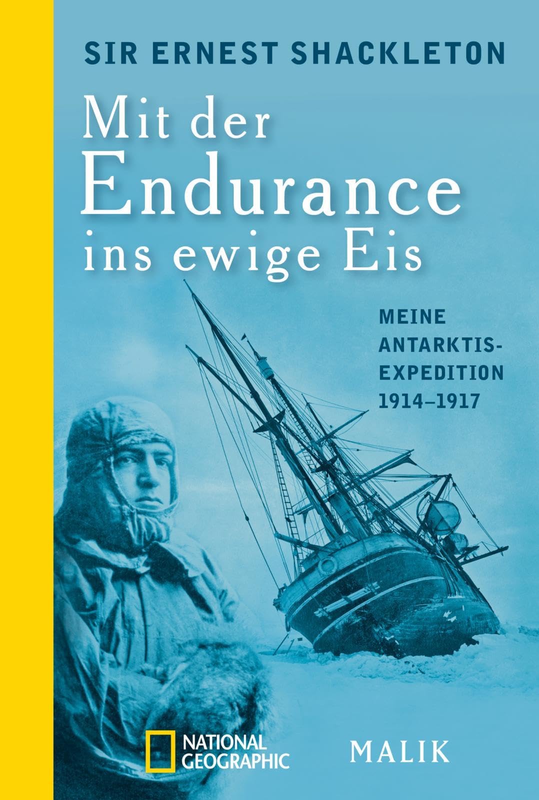 Mit der Endurance ins ewige Eis: Meine Antarktisexpedition 1914–1917