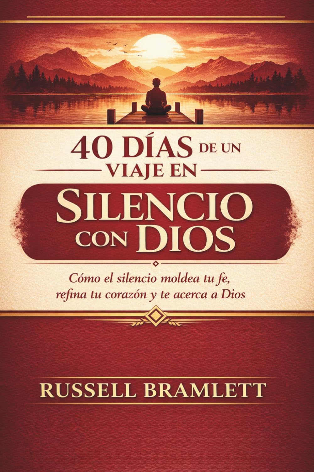 40 DÍAS DE UN VIAJE EN SILENCIO CON DIOS: Cómo el silencio moldea tu fe, refina tu corazón y te acerca a Dios. (Spanish Edition)      Paperback – Large Print, March 31, 2026