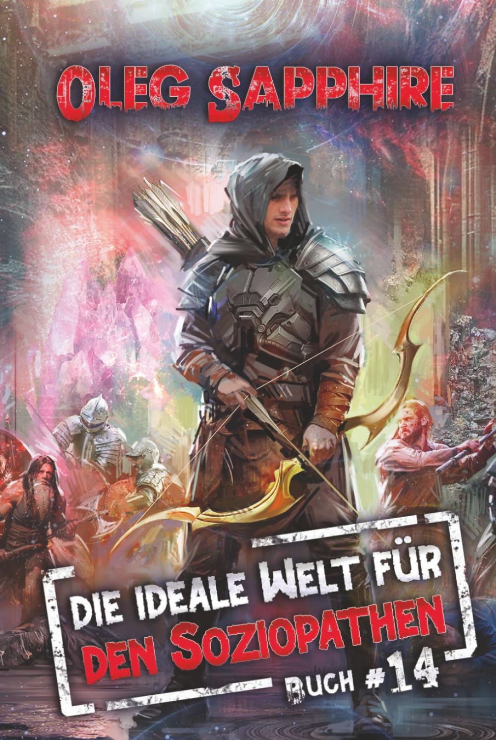 Die ideale Welt für den Soziopathen (Buch 14): Ein apokalyptisches LitRPG-Abenteuer