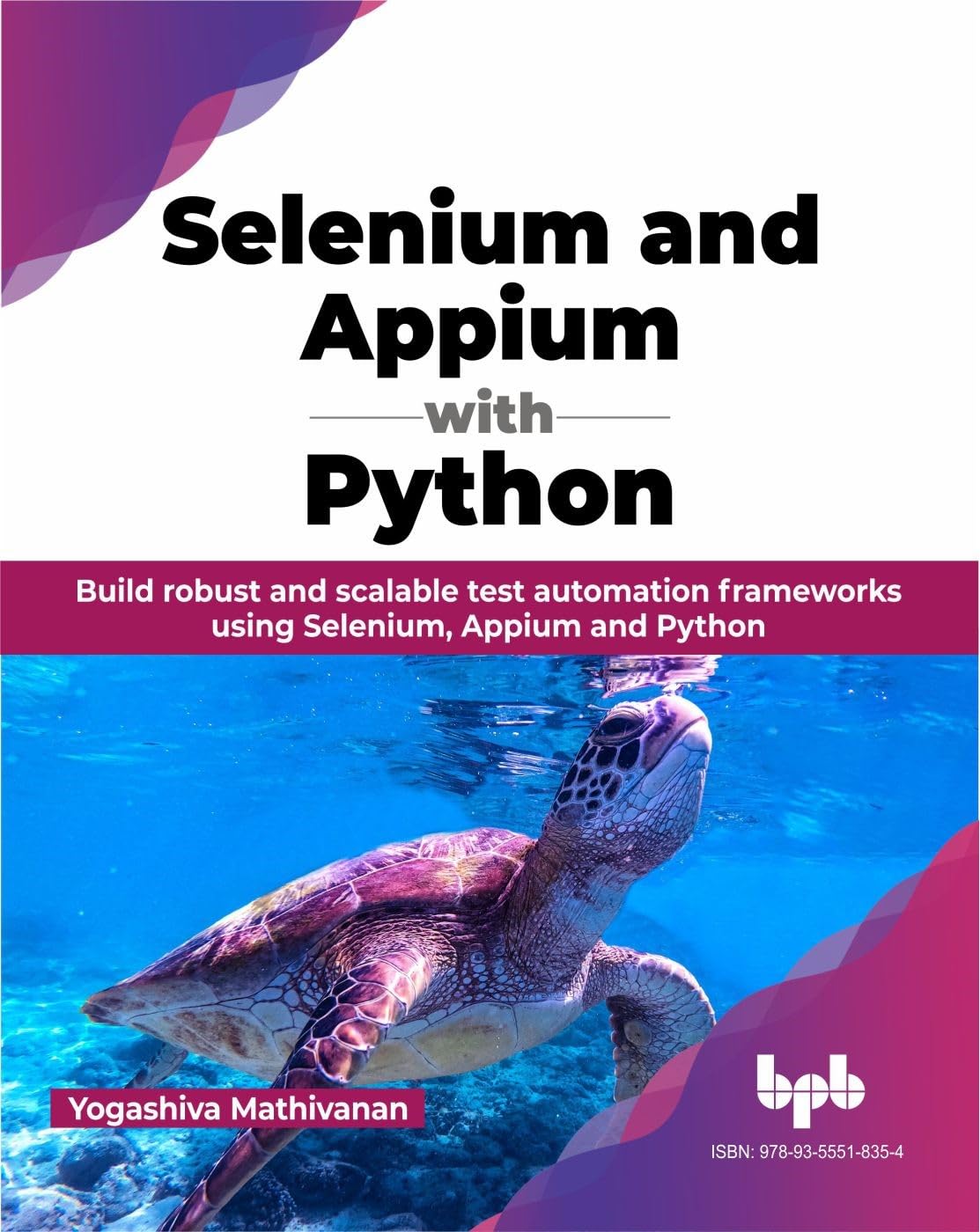 Selenium and Appium with Python: Build robust and scalable test ...