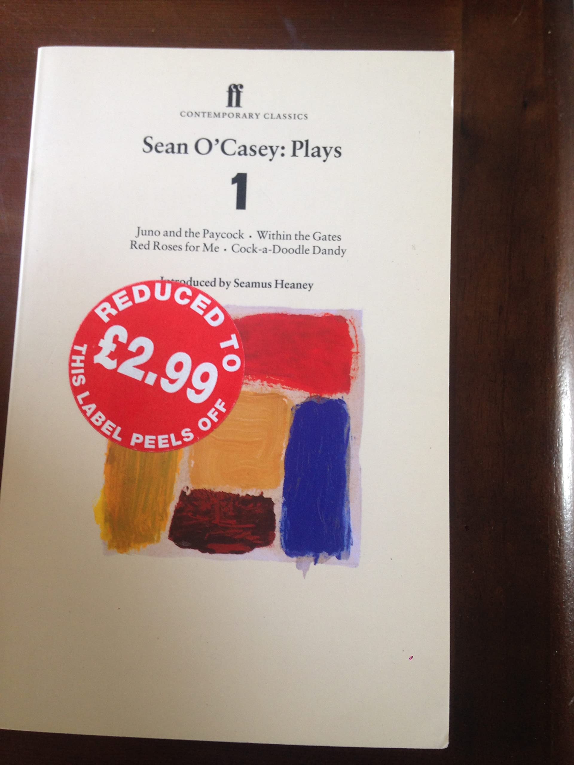 Sean O'Casey Plays 1: ""Juno and the Payc*ck"", ""Within the Gates"", ""Red Roses fo