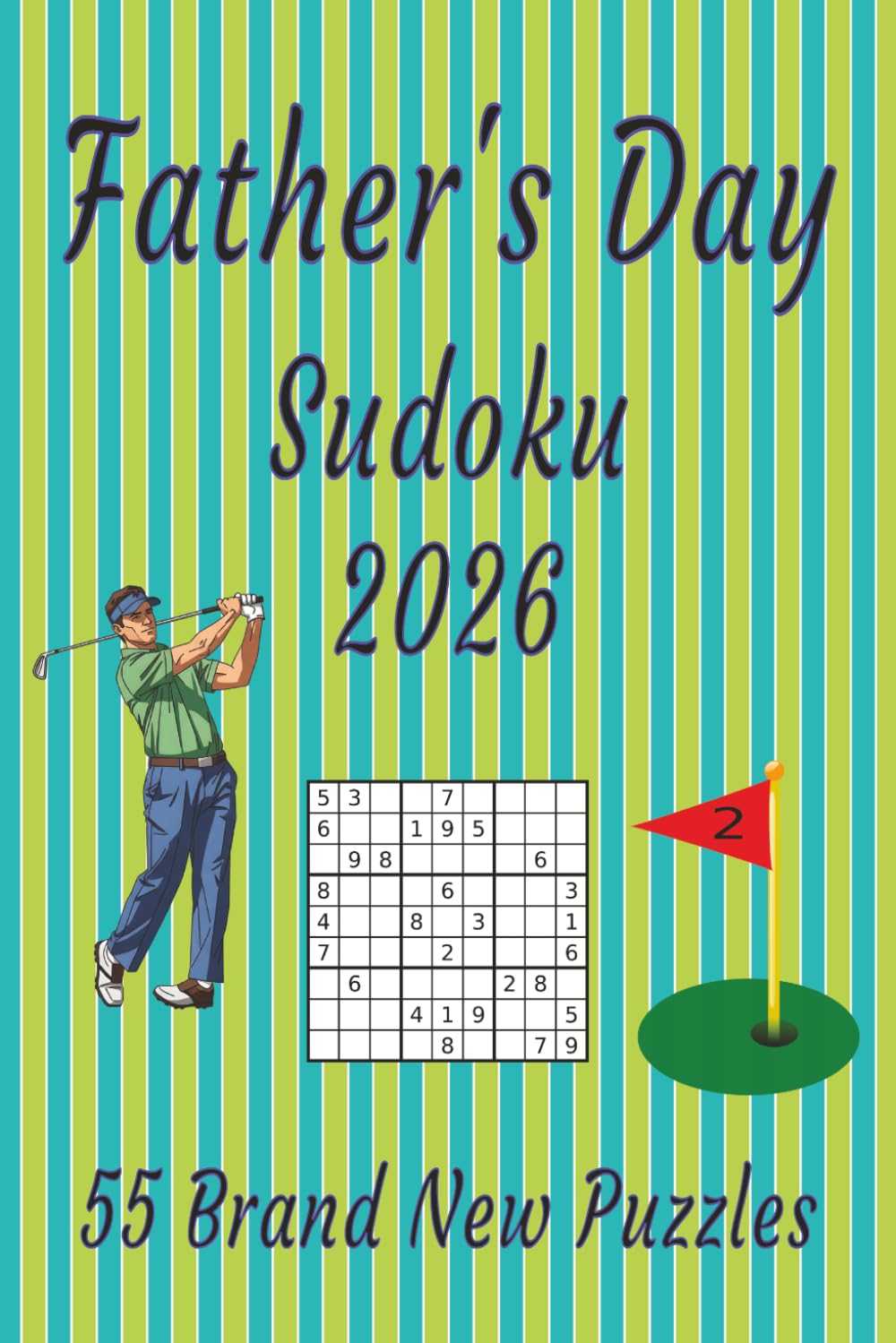 Father's Day Sudoku 2026: 55 Brand New Puzzles