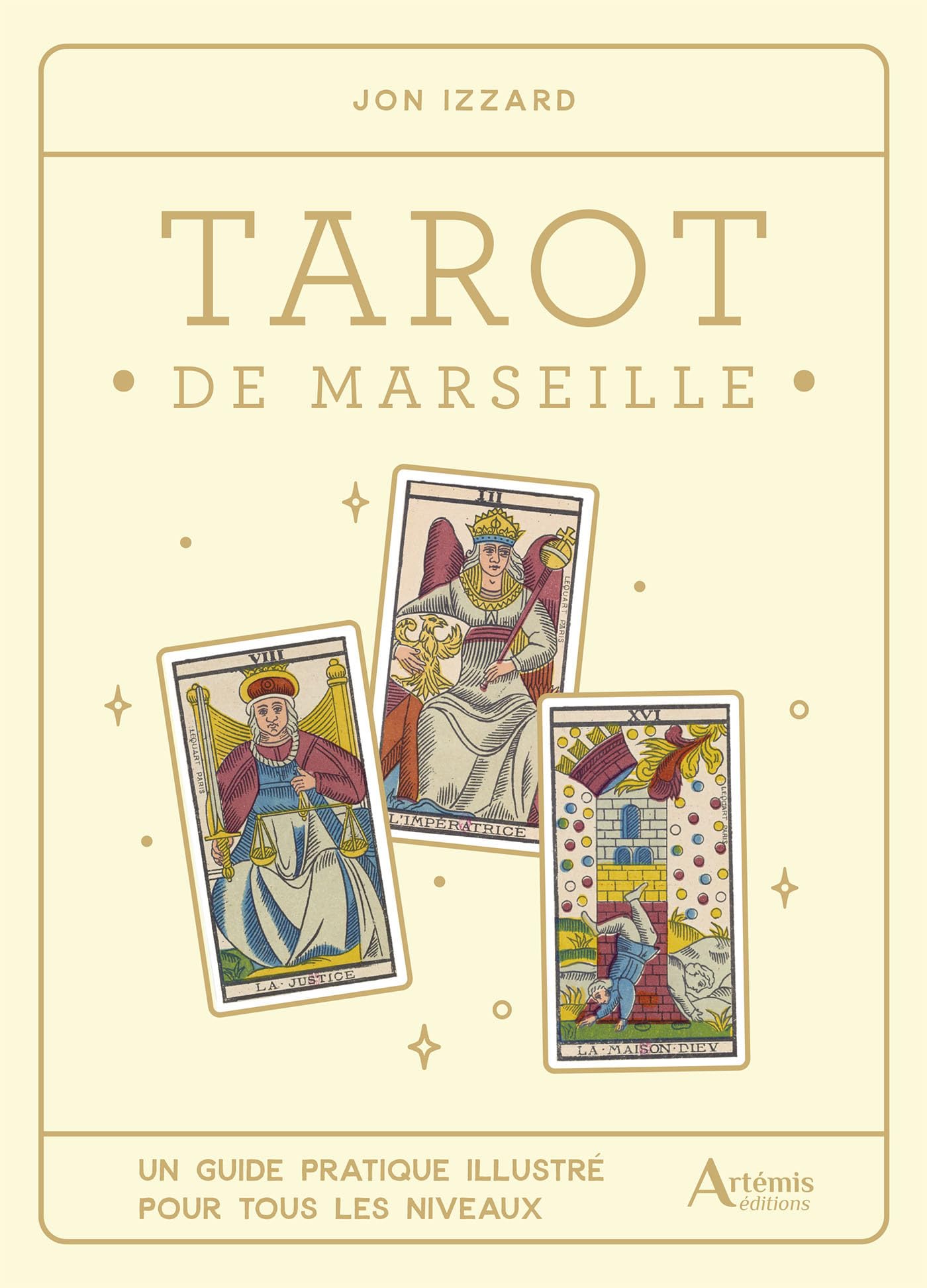 Tarot de Marseille: Un guide pratique illustré pour tous les niveaux