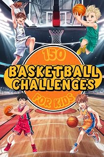 150 BASKETBALL CHALLENGES FOR KIDS: A Complete Youth Basketball Training Guide with Fun Drills & Skills Development for Boys Ages 8-12. Exercises to ... Confidence, Teamwork and Mental Toughness.