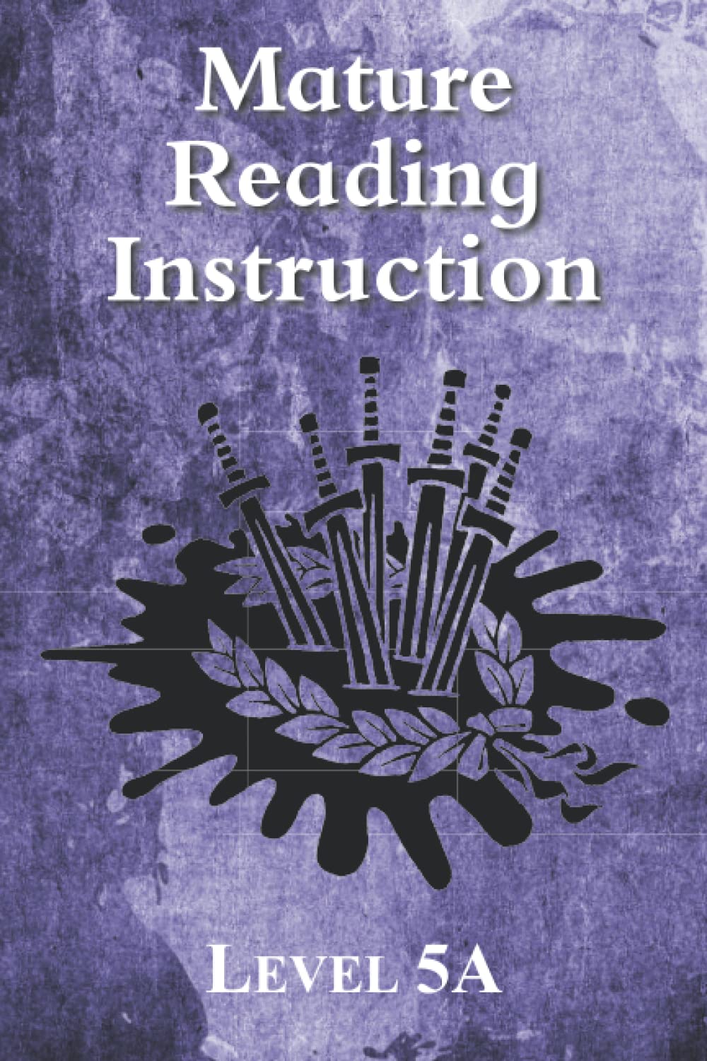 Mature Reading Instruction Level 5A: Literacy for Older Students (Mature Reading Instruction (MRI))