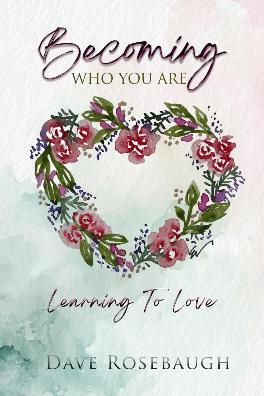 Becoming Who You Are: Learning to Love