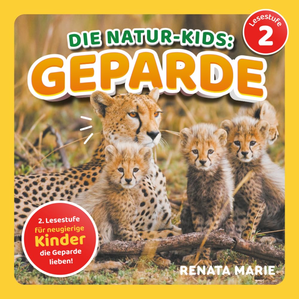 Die Natur-Kids - Geparde: Lesestufe 2 Für Neugierige Kinder, Die Geparde Lieben! (Die Natur-Kids Tierabenteuer)