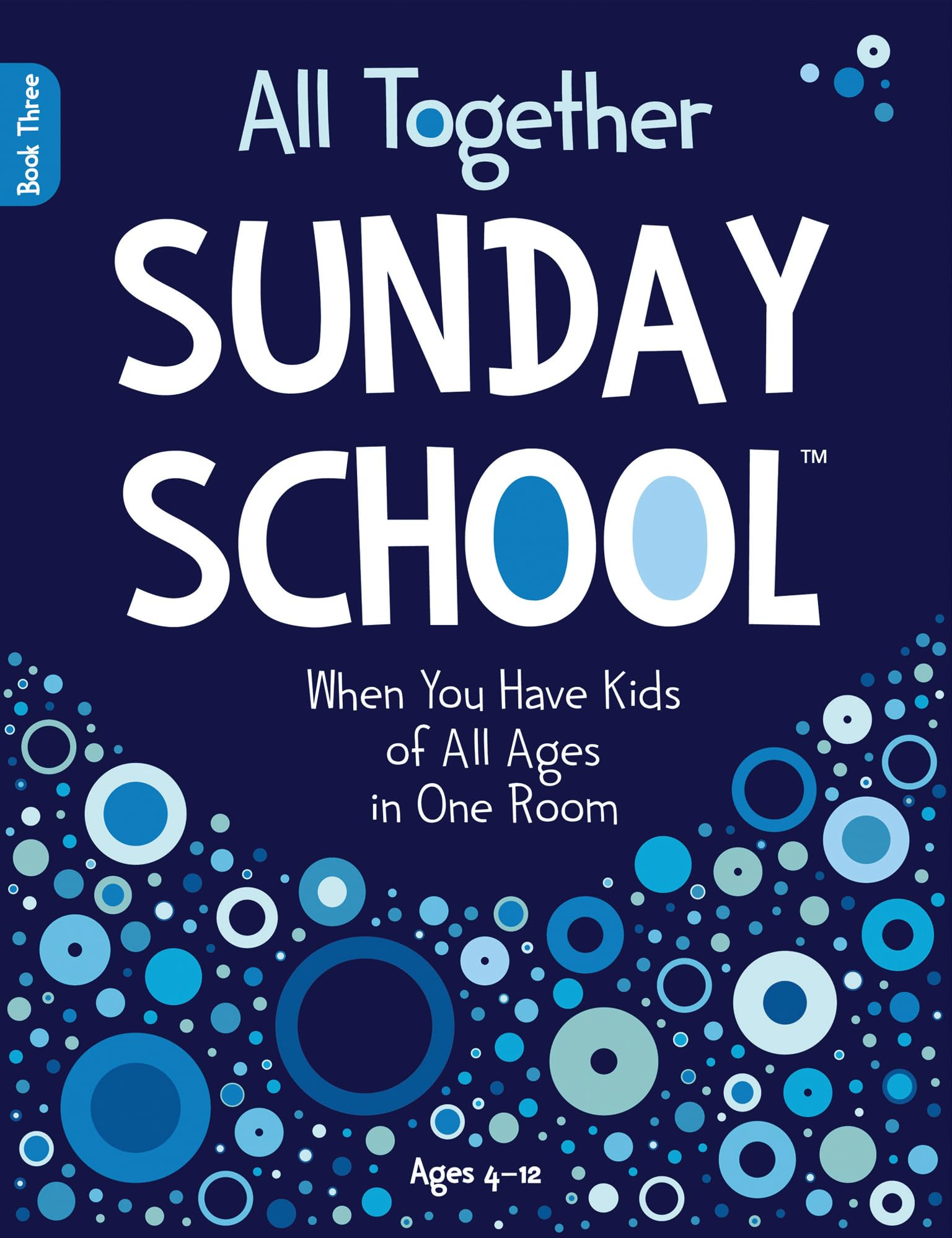 All Together Sunday School (Book 3): When You Have Kids of All Ages in One Room