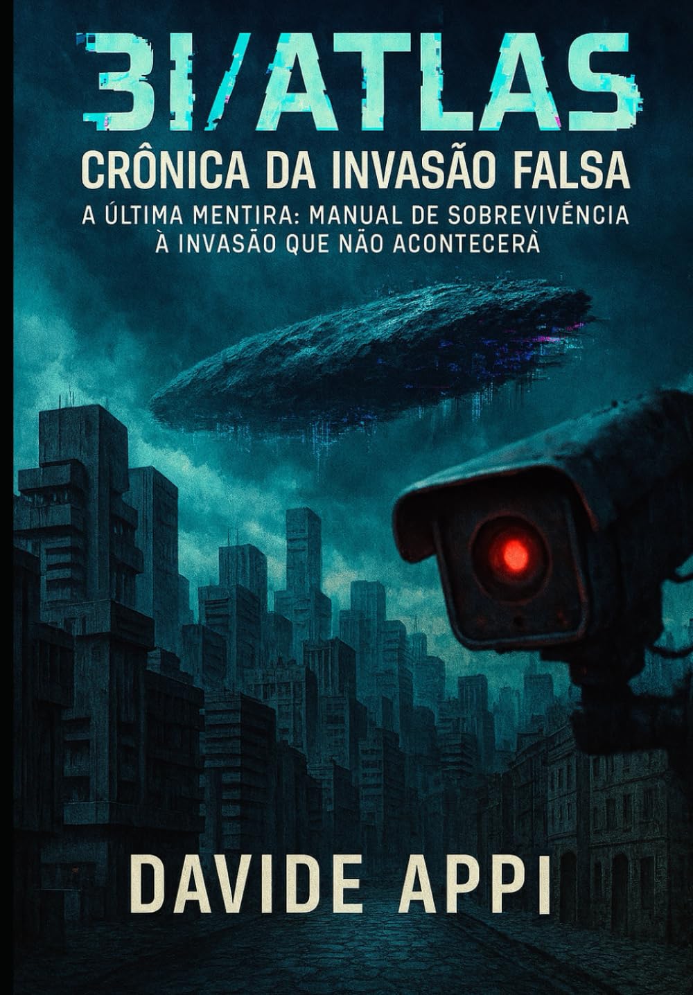 3I/ATLAS: CRÔNICA DA INVASÃO FALSA: A Última Mentira: Manual de Sobrevivência à Invasão que Não Acontecerá