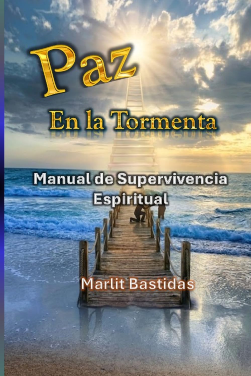 PAZ EN LA TORMENTA: MANUAL DE SUPERVIVENCIA ESPIRITUAL