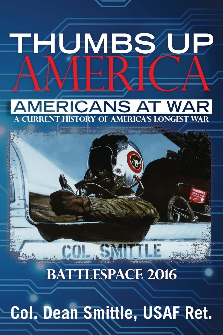 Thumbs Up America: Americans at War; a Current History of America's Longest War; Battlespace 2016: 5