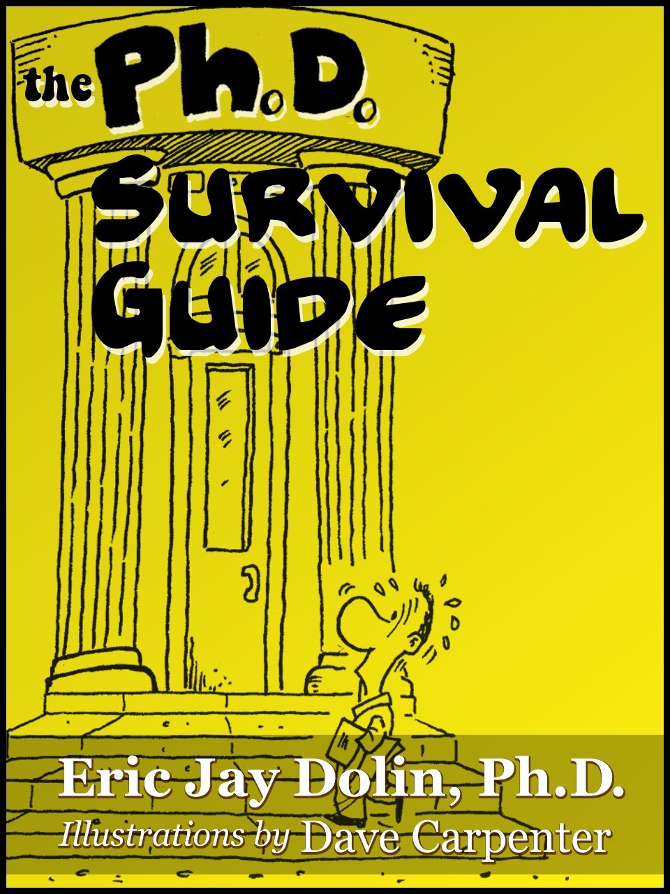 The Ph.D. Survival Guide