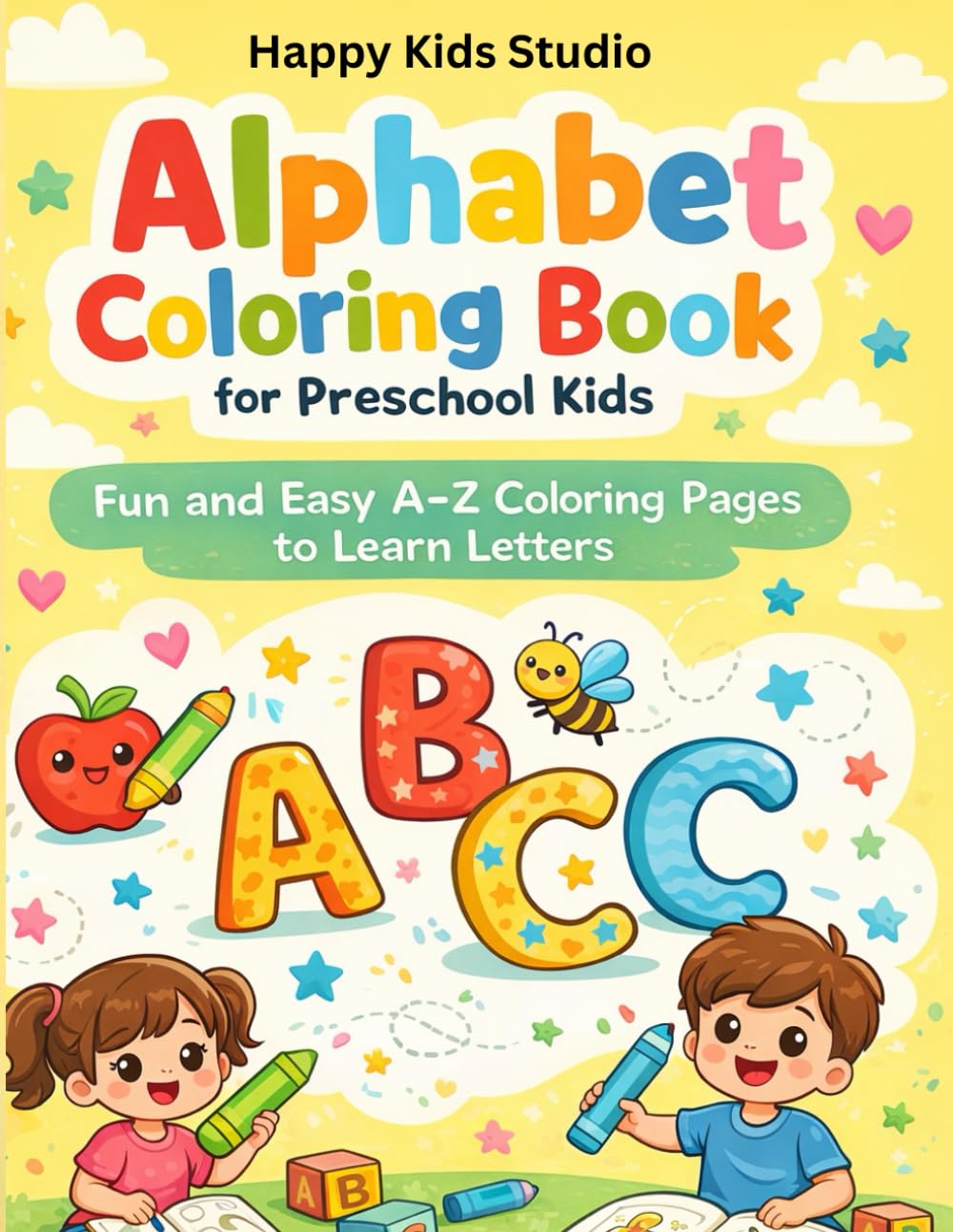 Alphabet Coloring Book for Preschool Kids: Fun and Easy A–Z Coloring Pages to Learn Letters