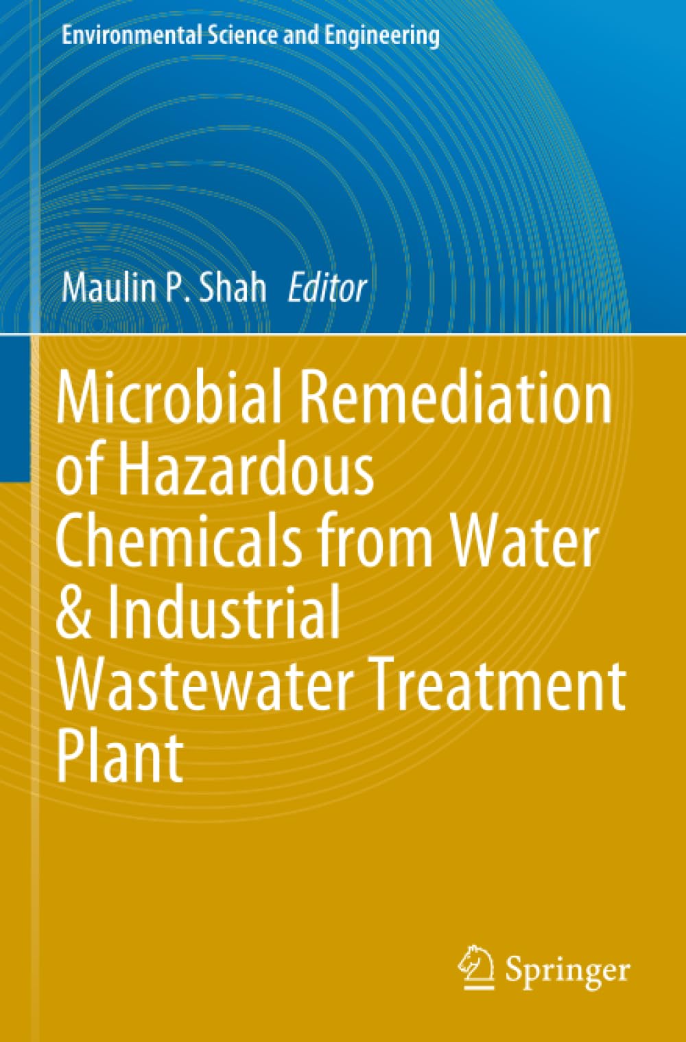 Microbial Remediation of Hazardous Chemicals from Water & Industrial Wastewater Treatment Plant (Environmental Science and Engineering)