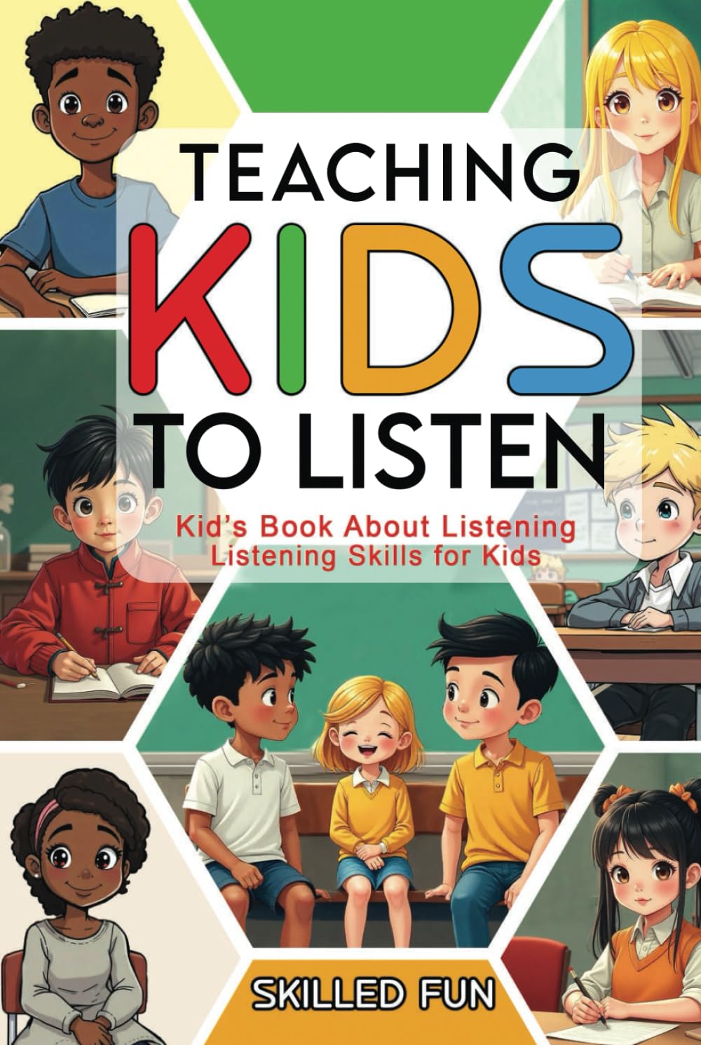 Teaching Kids to Listen: Kids Book about Listening - Listening Skills for Kids