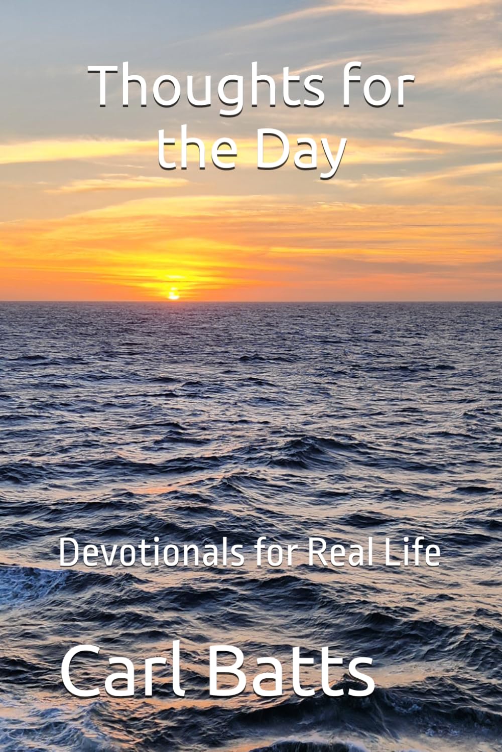 Thoughts for the Day: Devotionals for Real Life