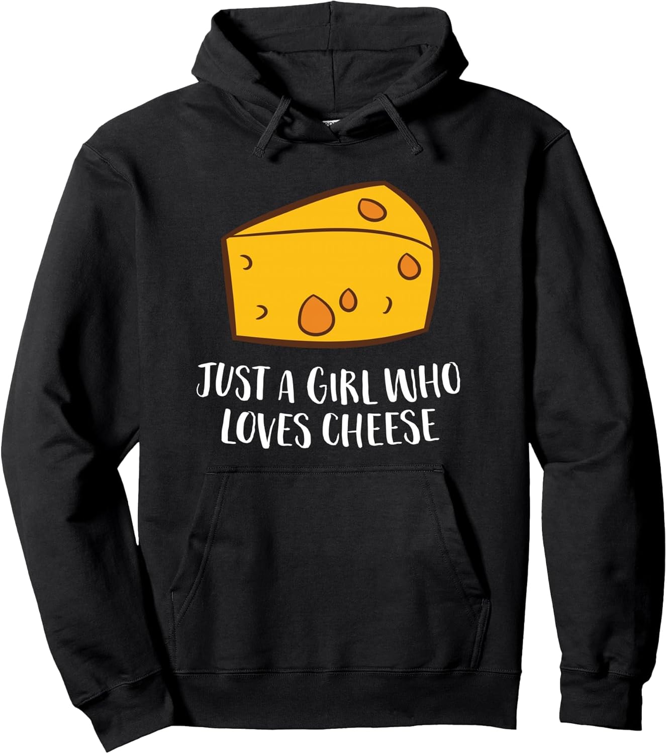 Just A Girl Who Loves Cheese Pullover Hoodie