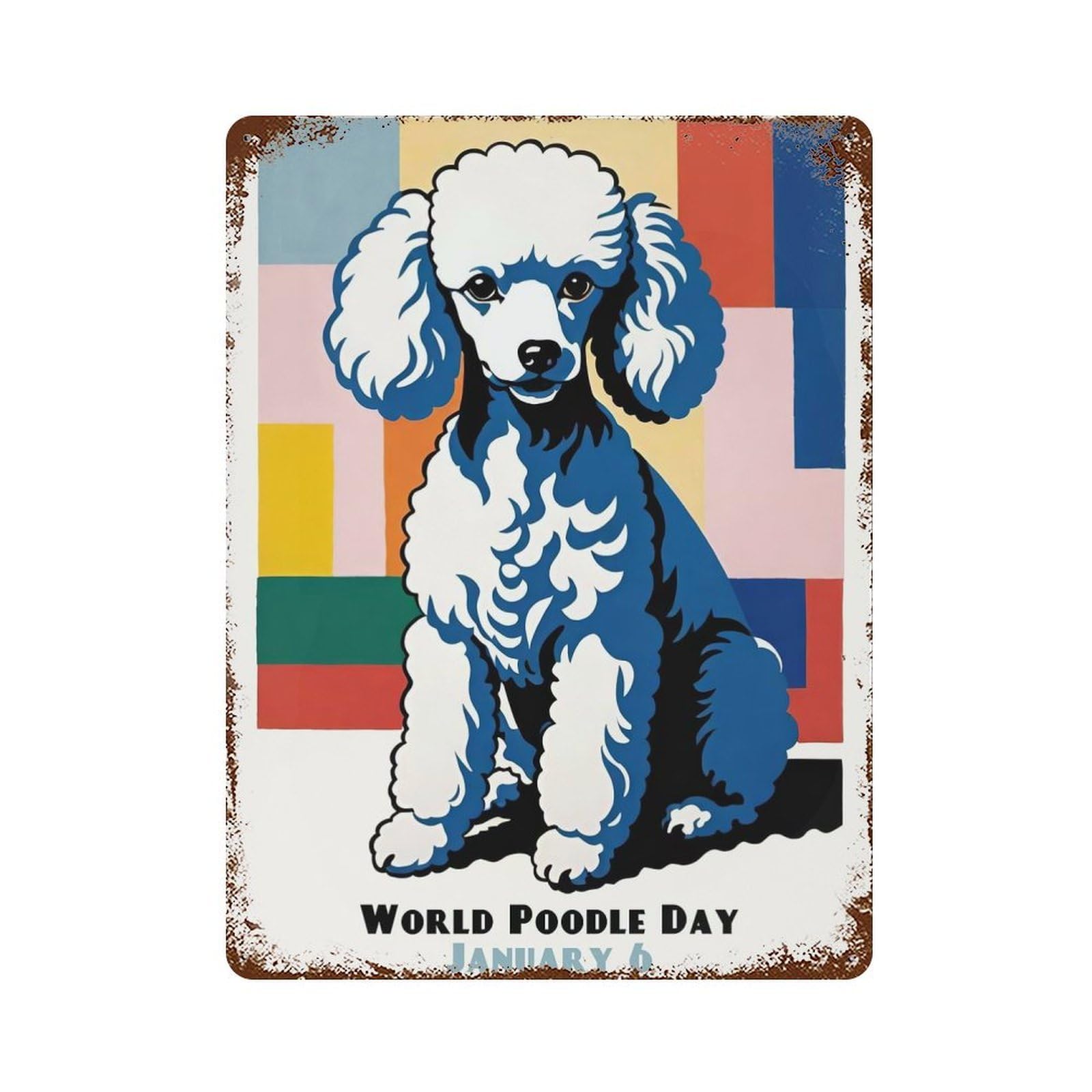 Rust Effect World Poodle Day Art Print Rustic Tin Plaque 15.7"x11.8", Shabby Chic Decor for Basement, Hobby Room And Garage Decor