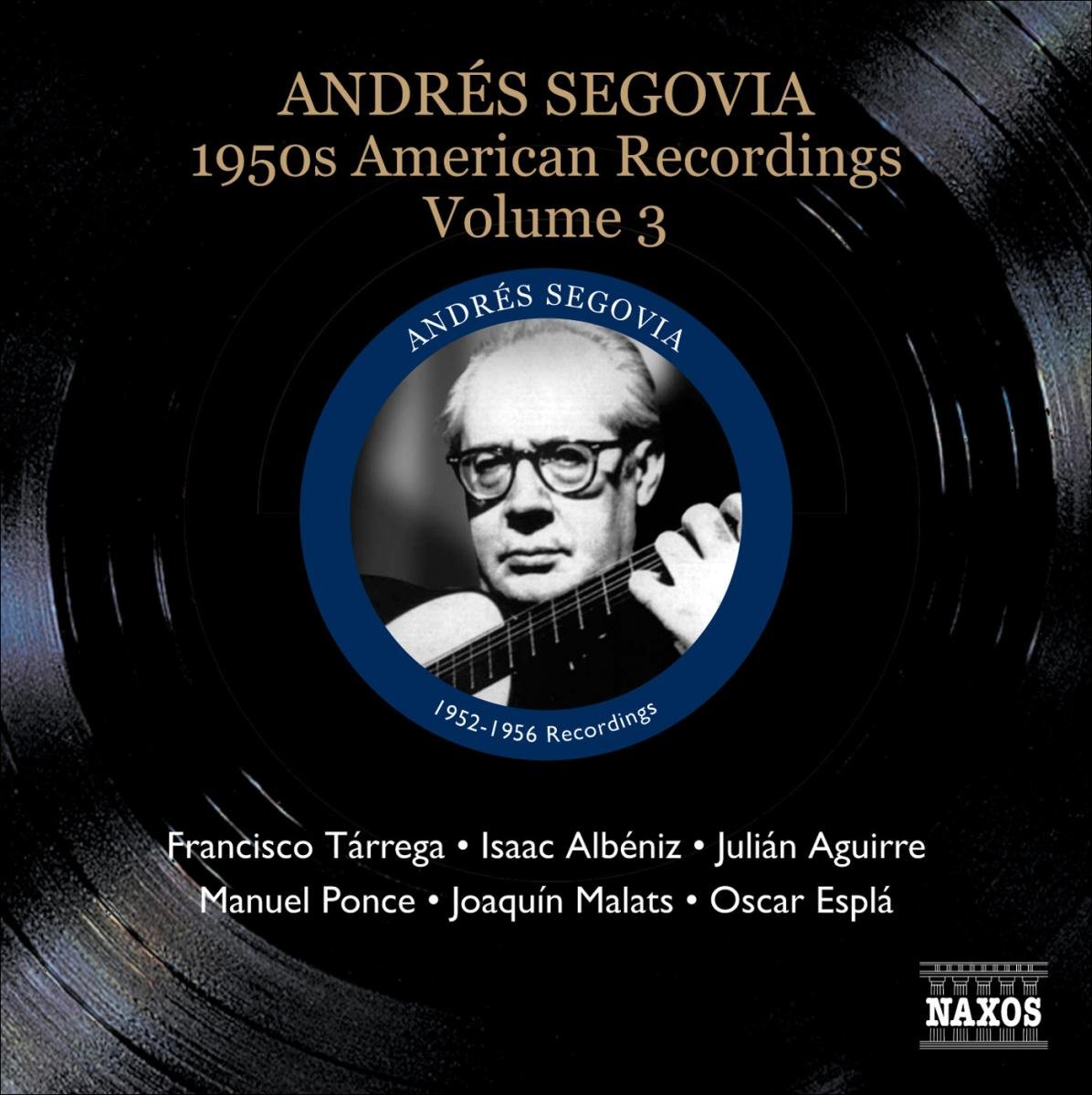 Andrés Segovia - 1950s American Recordings, vol 3