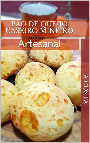 Pão de Queijo Caseiro Mineiro: Artesanal