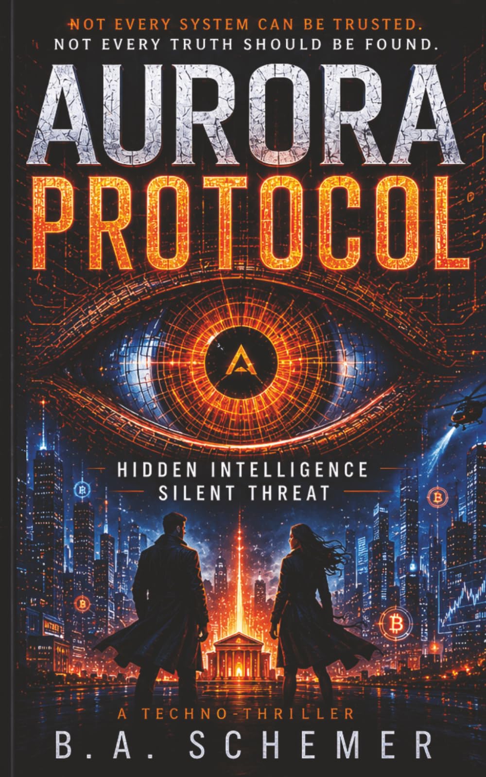 Aurora Protocol: Hidden Intelligence, Silent Threat | A Cyber Warfare Thriller About Rogue AI and Financial Collapse (The Aurora Protocol Series)