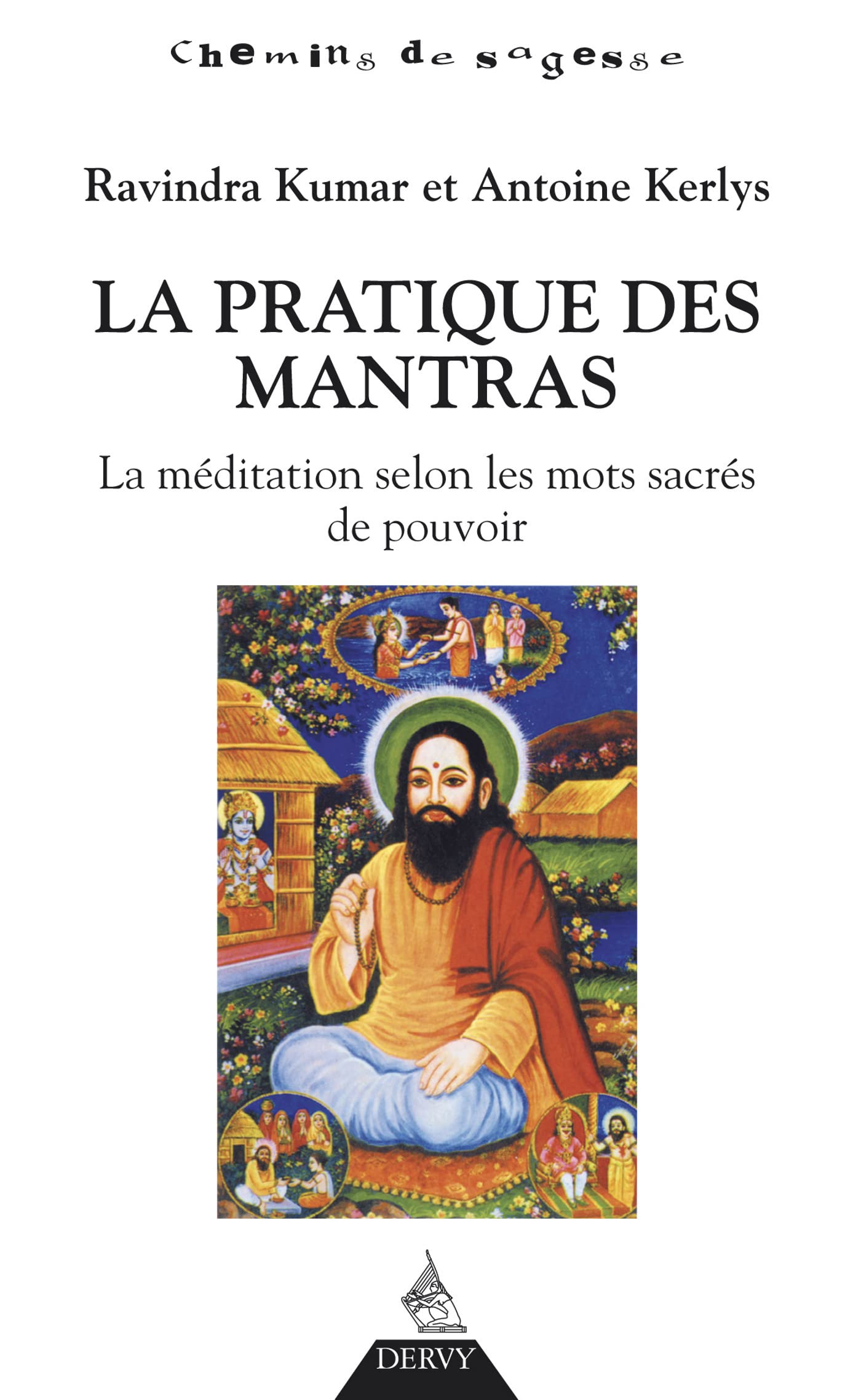 La pratique des mantras - La méditation selon les mots sacrés de pouvoir (French Edition)