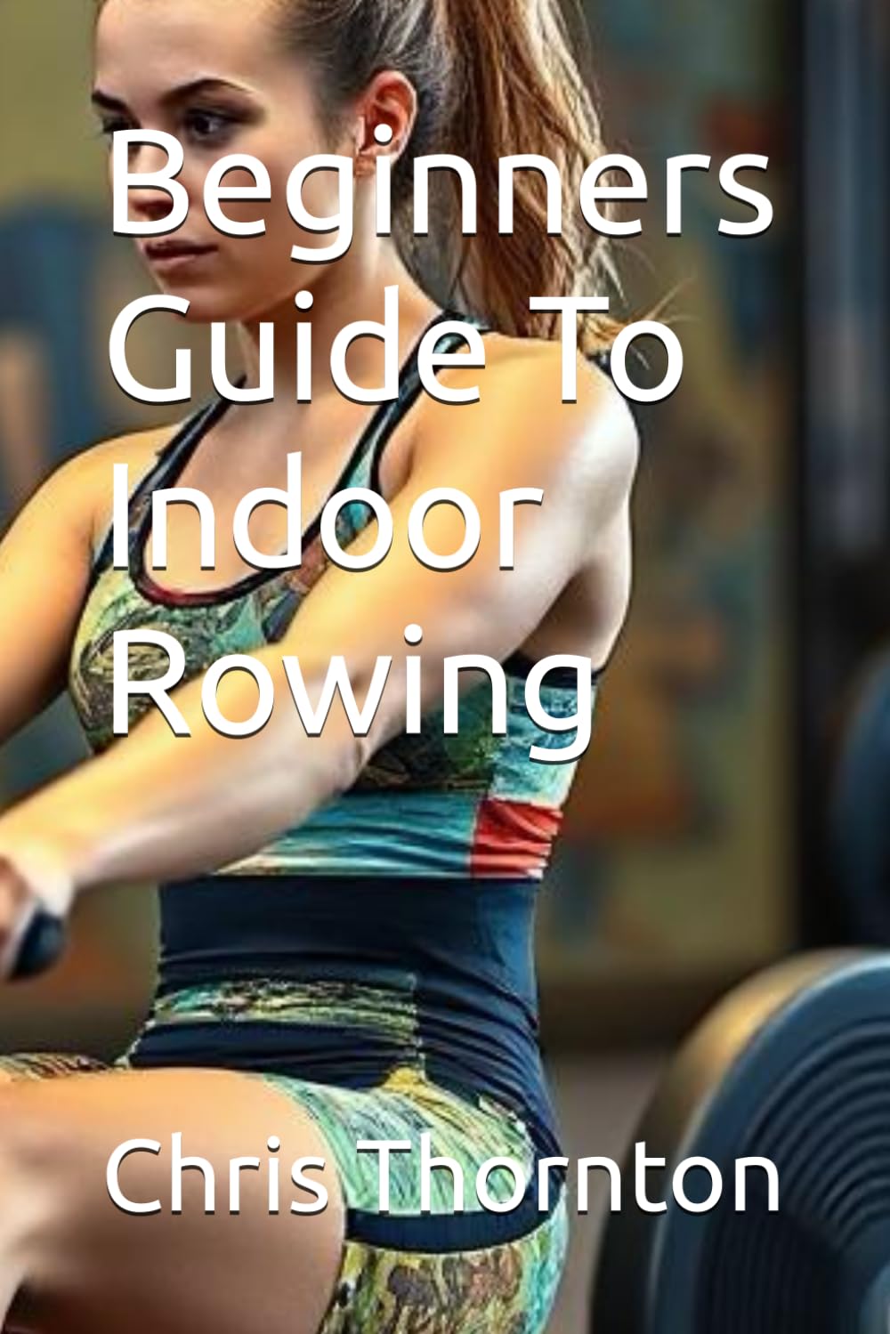 Beginners Guide To Indoor Rowing