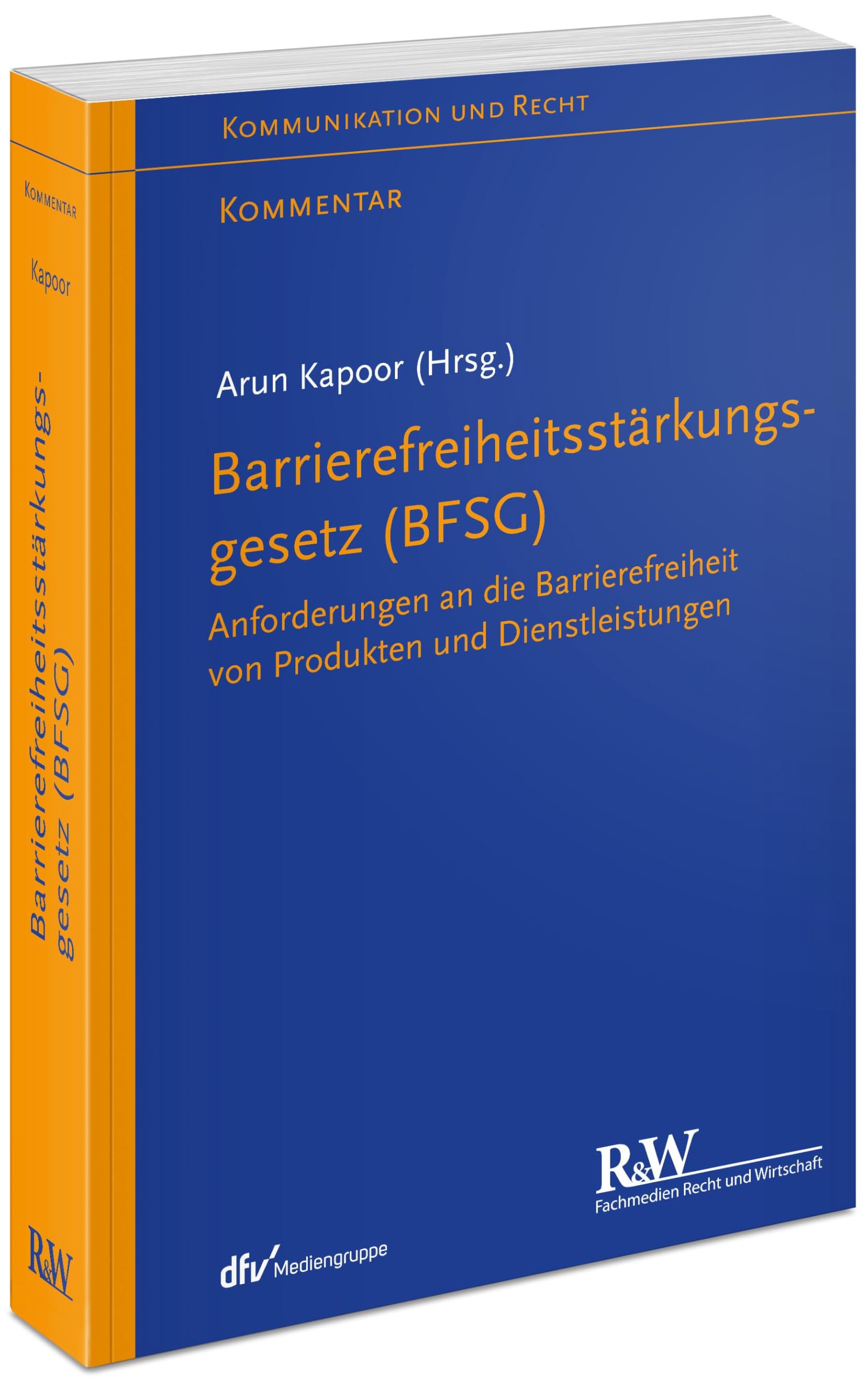 Barrierefreiheitsstärkungsgesetz (BFSG): Anforderungen an die Barrierefreiheit von Produkten und Dienstleistungen (Kommunikation & Recht)