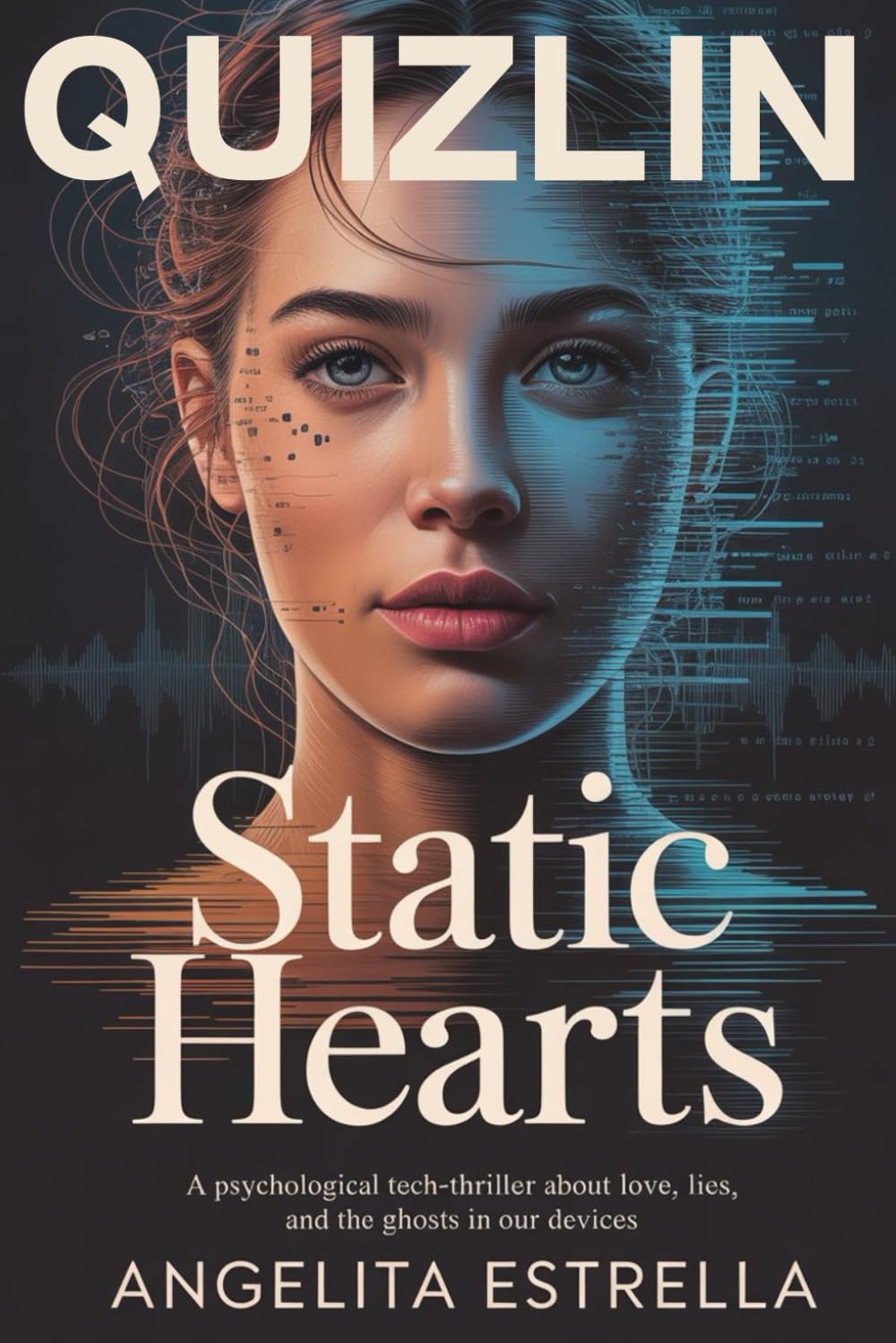 Static Hearts: A Psychological Tech-Thriller About Love, Lies, and the Ghosts in Our Devices trauma recovery thriller women-led tech