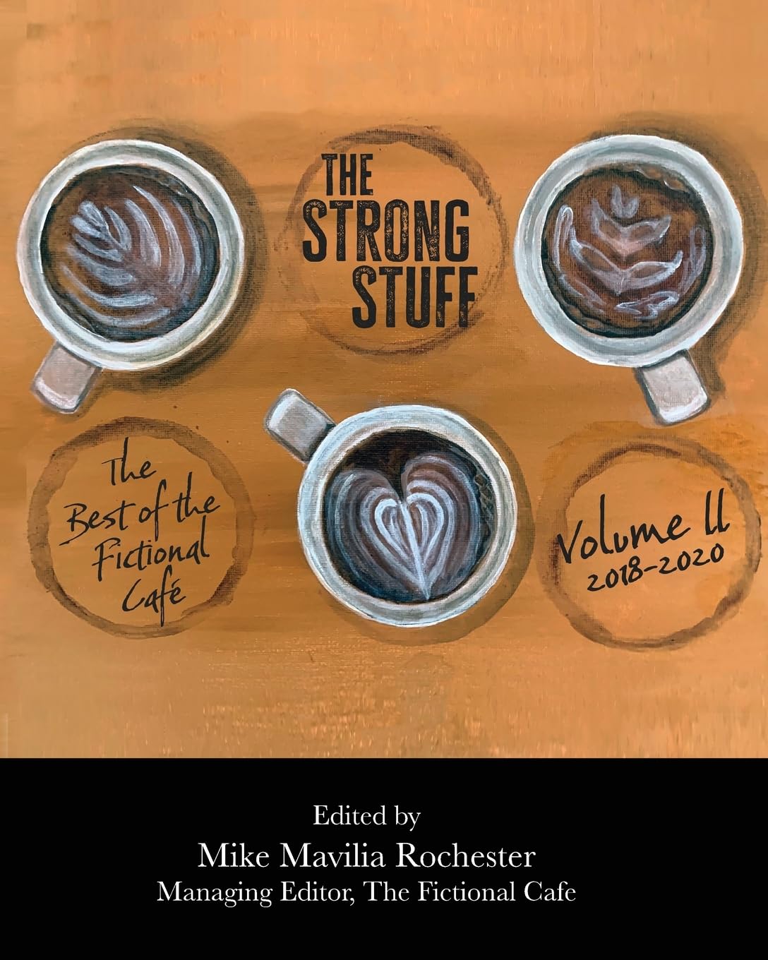 The Strong Stuff: The Best of Fictional Café 2018-2020, Volume II